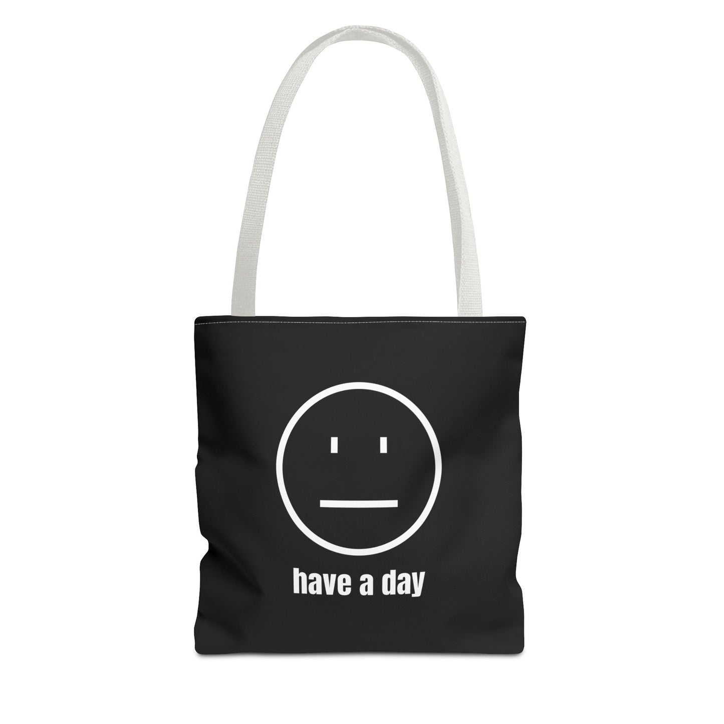 Unisex Straight Face Have A Day Tote Bag
