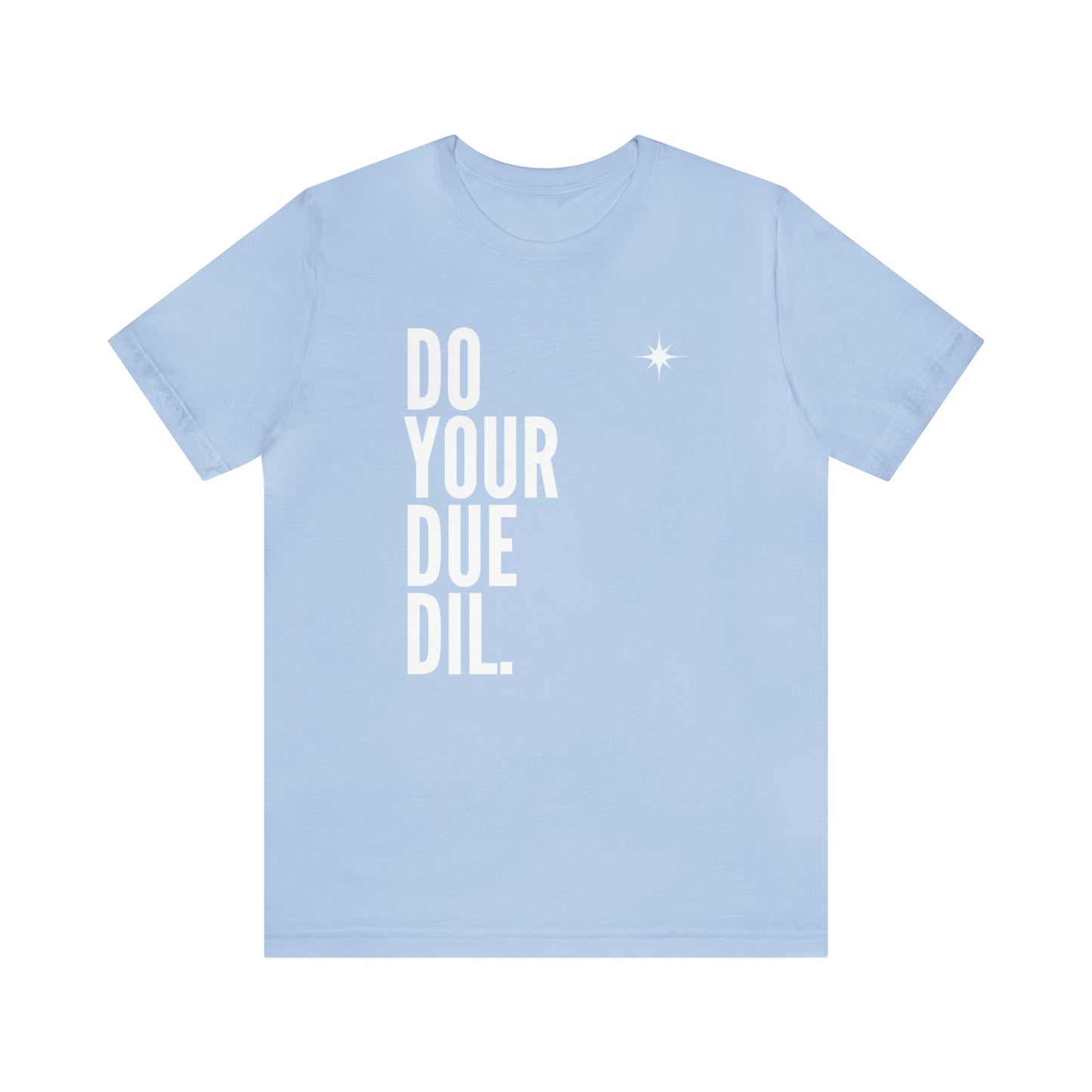 Unisex Jersey Short Sleeve Do Your Due Diligence T-Shirt