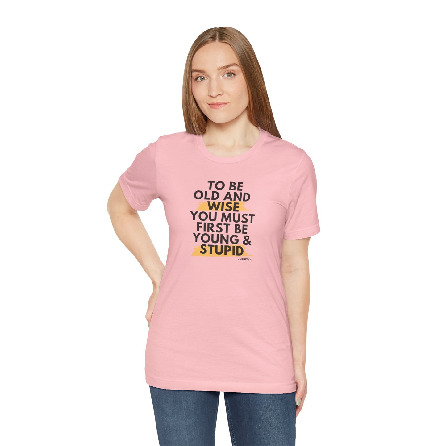 Unisex Funny To Be Old and Wise Comical T-Shirt For Aging and Youth