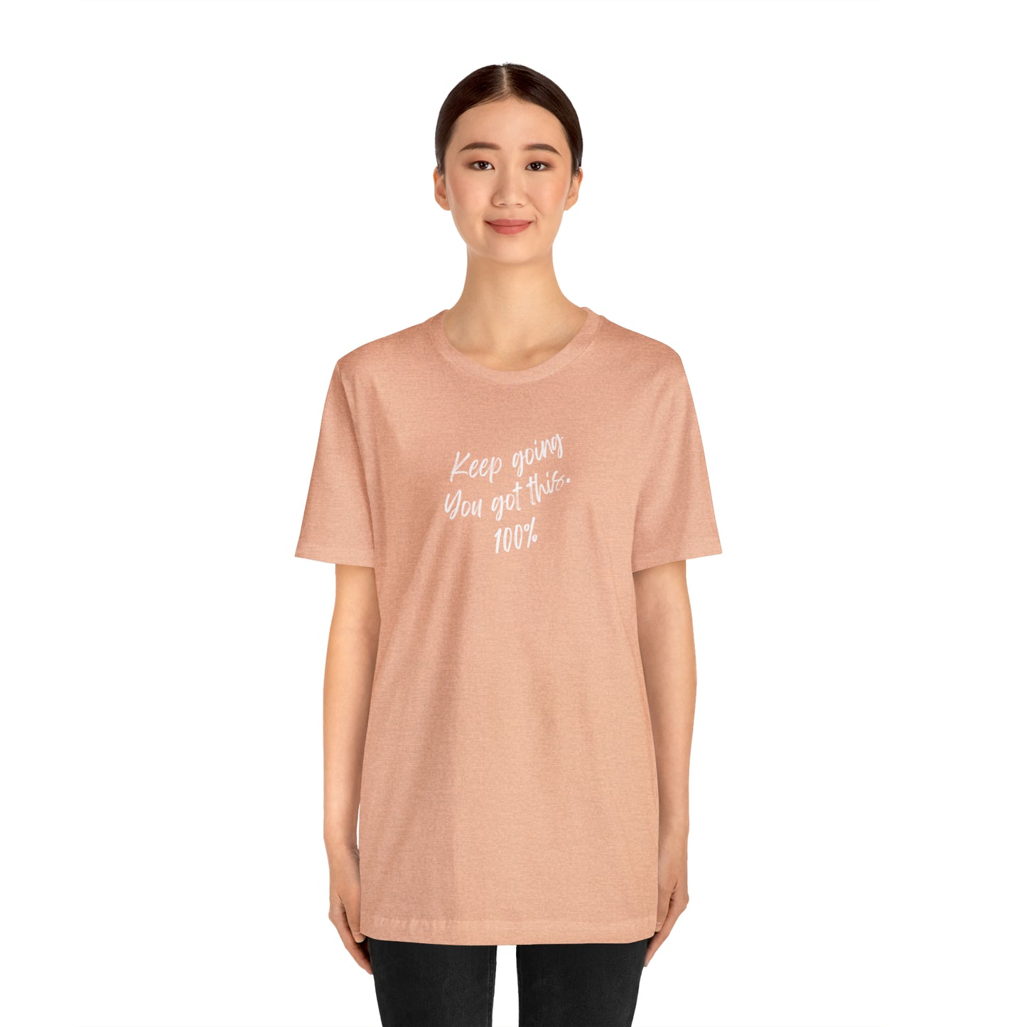 Unisex Keep Going You Got This 100%, Positive Encourage Mental Health T-Shirt