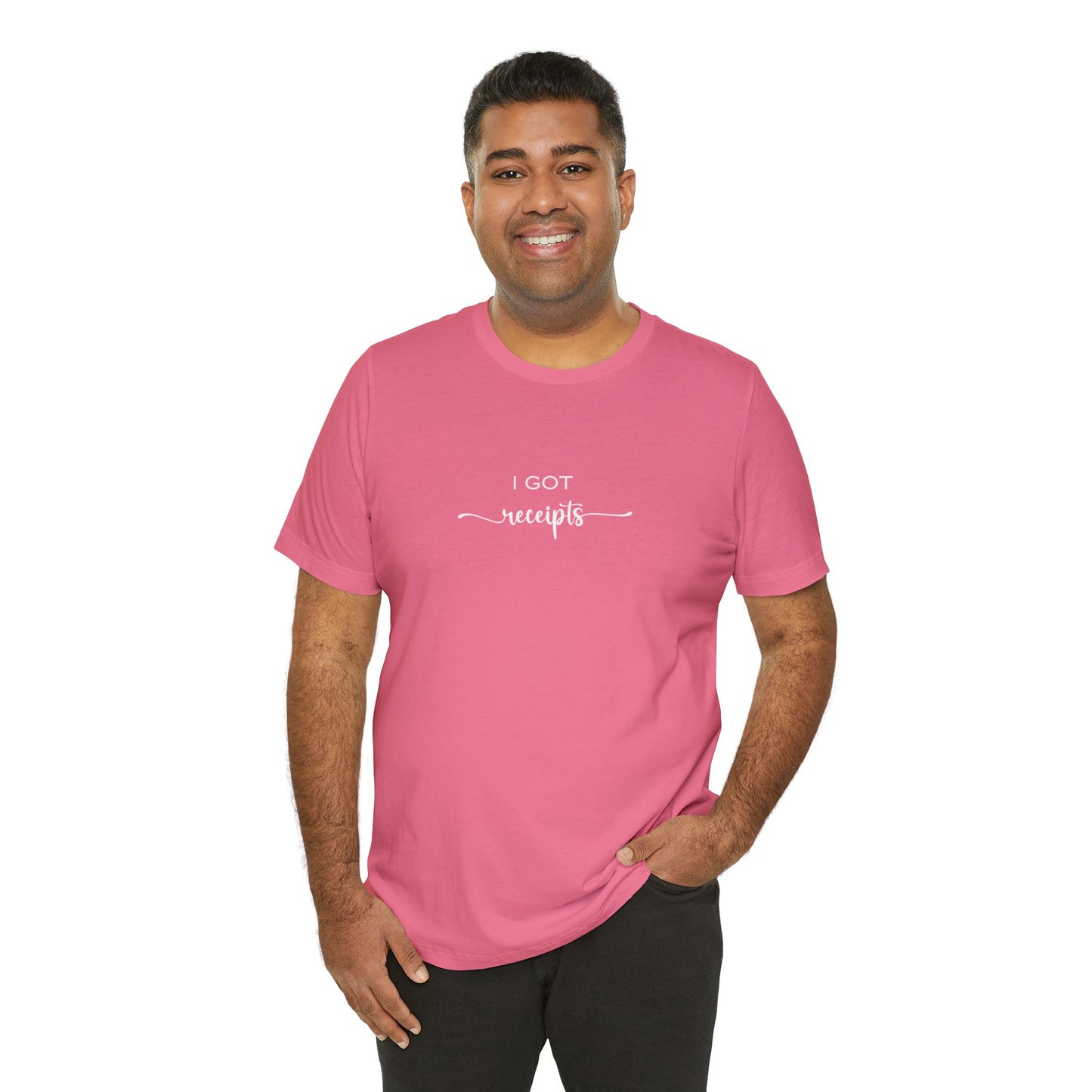 Unisex I Got RECEIPTS T-Shirt