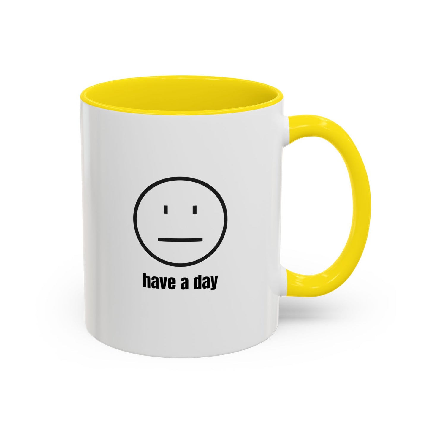 11oz/15oz Straight Face Have A Day Coffee Mug