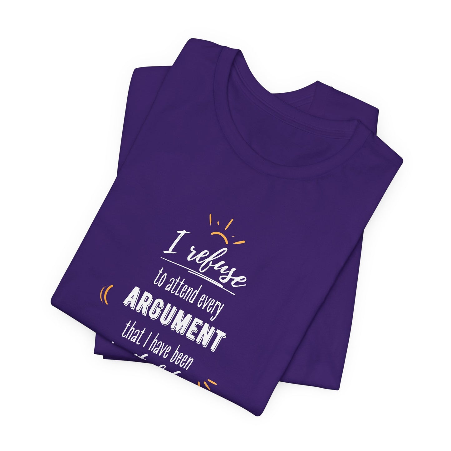 Unisex Self Love I Refuse Arguments Self Preservation Setting Boundaries T-Shirt