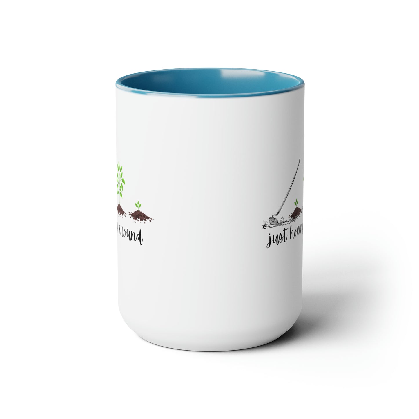 15oz Just Hoeing Around Gardening Mug