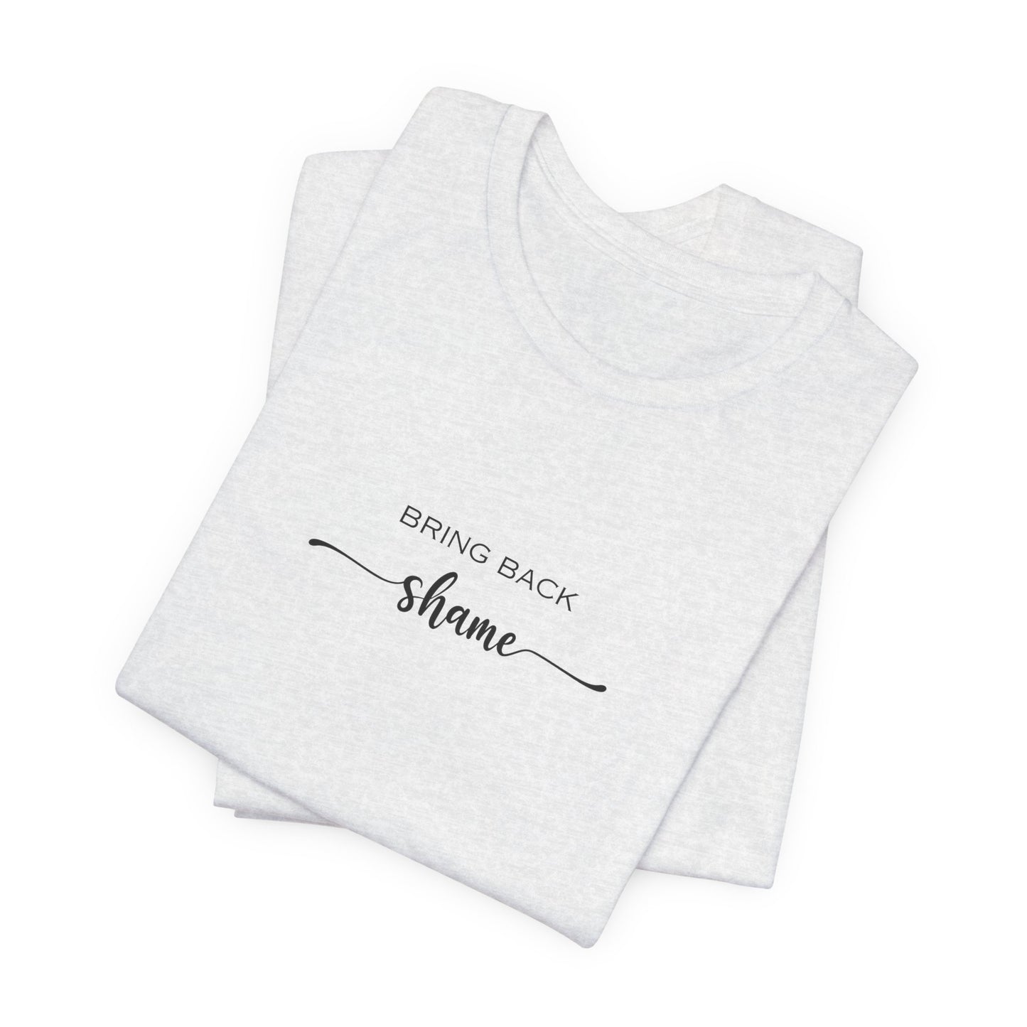 Unisex Bring Back SHAME T-Shirt
