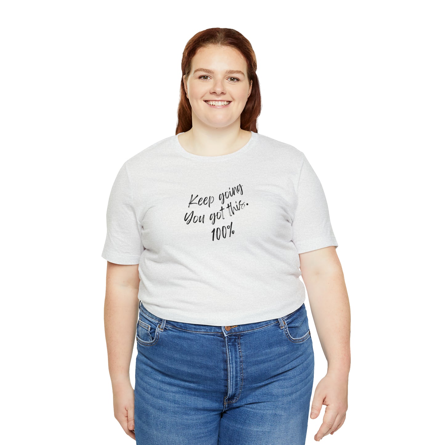 Unisex Keep Going You Got This 100%, Positive Encourage Mental Health T-Shirt