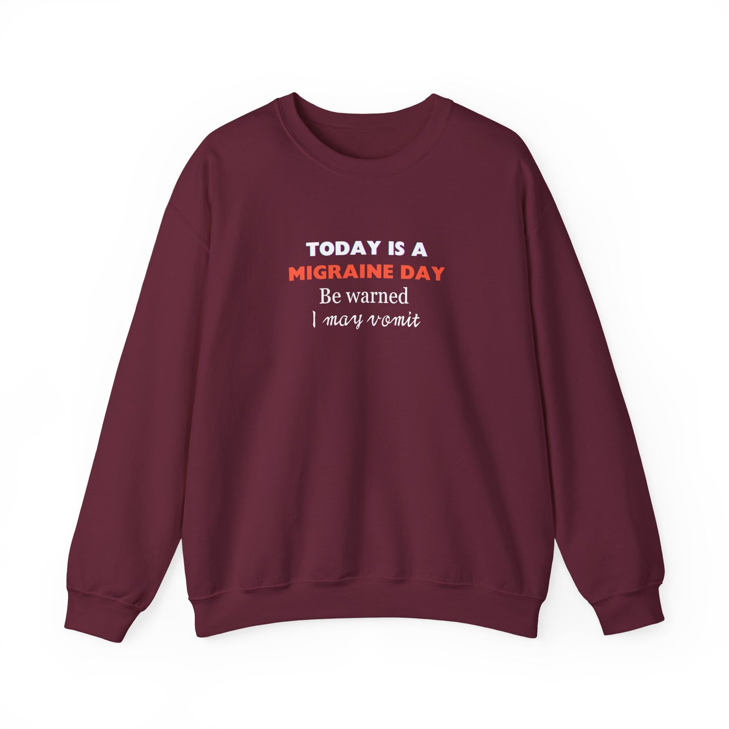 Unisex Migraine Sufferer Today Is A Migraine Day Sweatshirt I May Vomit
