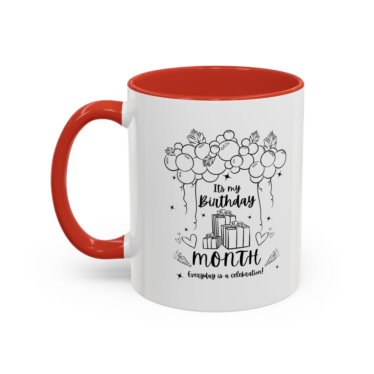11oz/15oz Its My Birthday MONTH and Everyday is A Celebration Coffee Mug