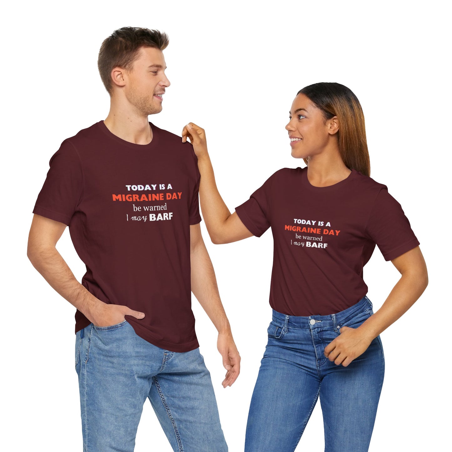 Unisex Migraine Sufferer Today Is A Migraine Day T-shirt I May BARF