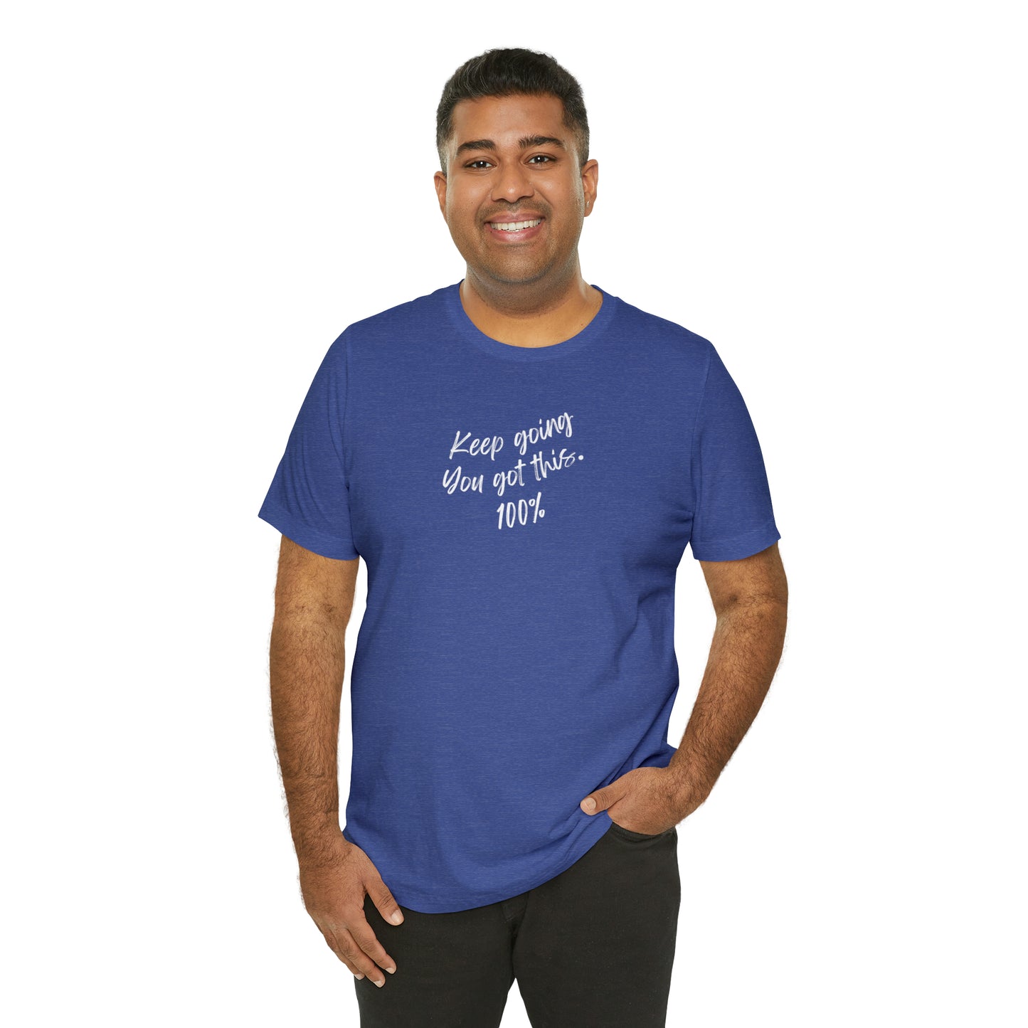 Unisex Keep Going You Got This 100%, Positive Encourage Mental Health T-Shirt
