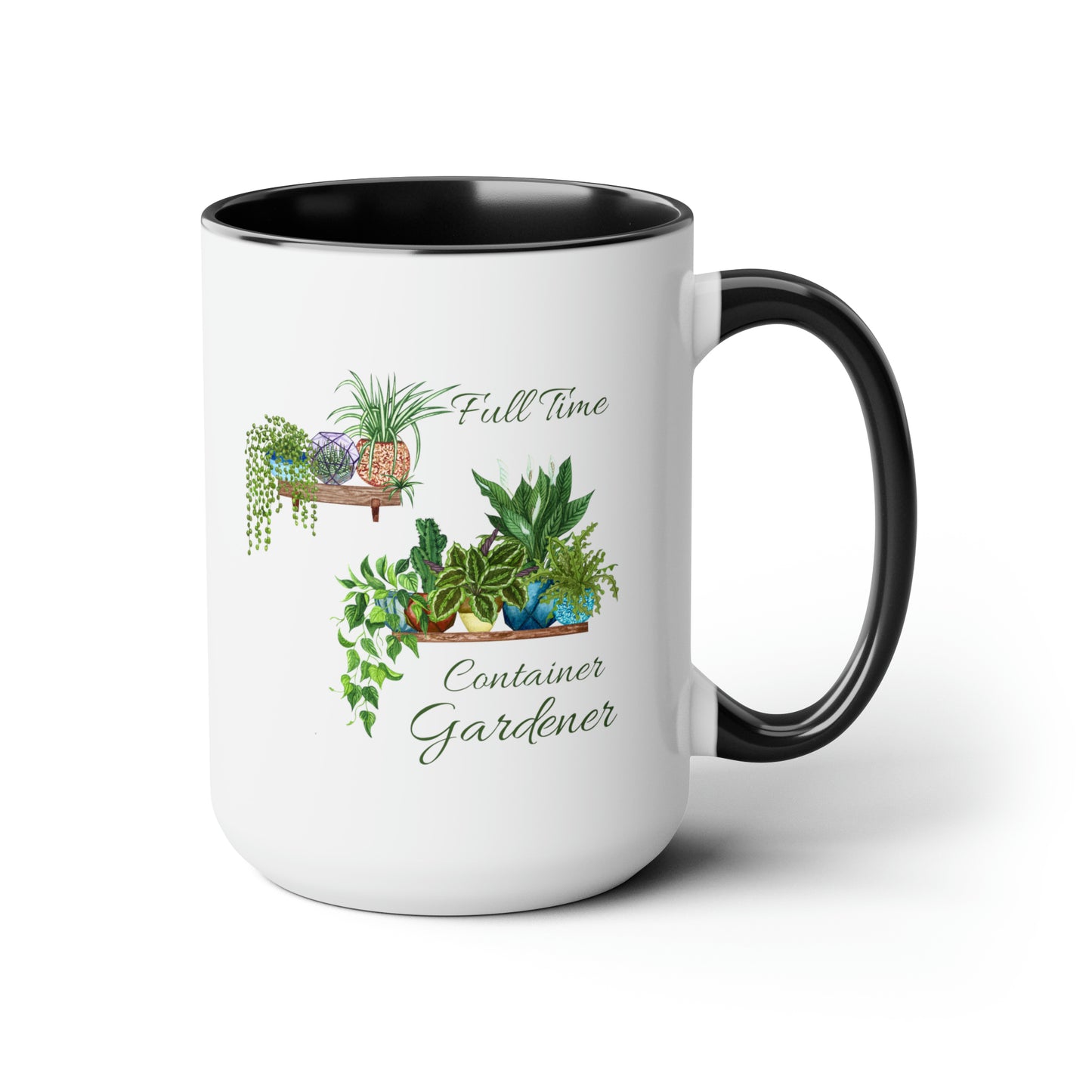 15oz Garden Themed Full Time Container Gardener Coffee Mug