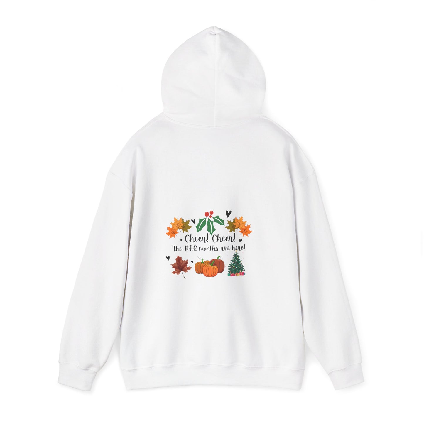 Unisex Fall and Winter Cheer! Cheer! The BER Months Are Here! Hooded Sweatshirt