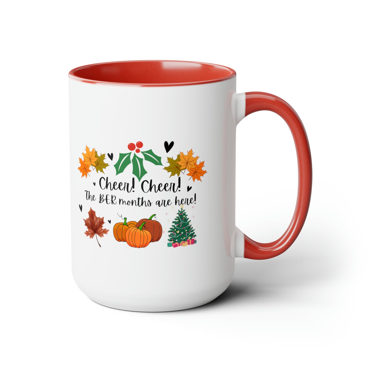 15oz Cheer! Cheer! The BER Months Are Here! Accent Coffee Mug