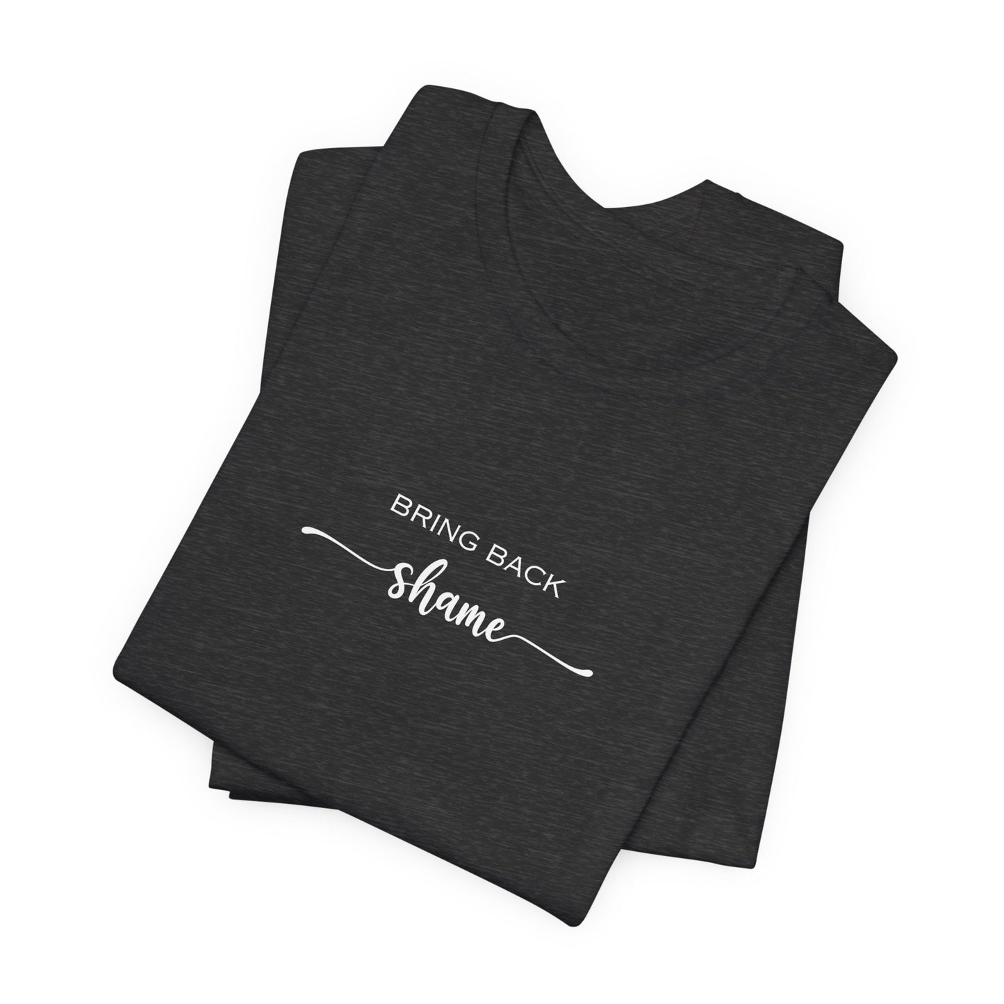 Unisex Bring Back SHAME T-Shirt
