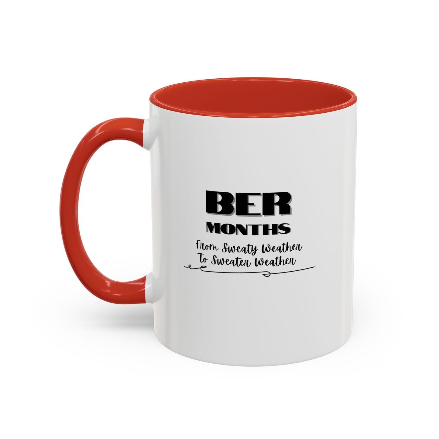 11oz/15oz BER Months From Sweaty Weather to Sweaty Weather Coffee Mug
