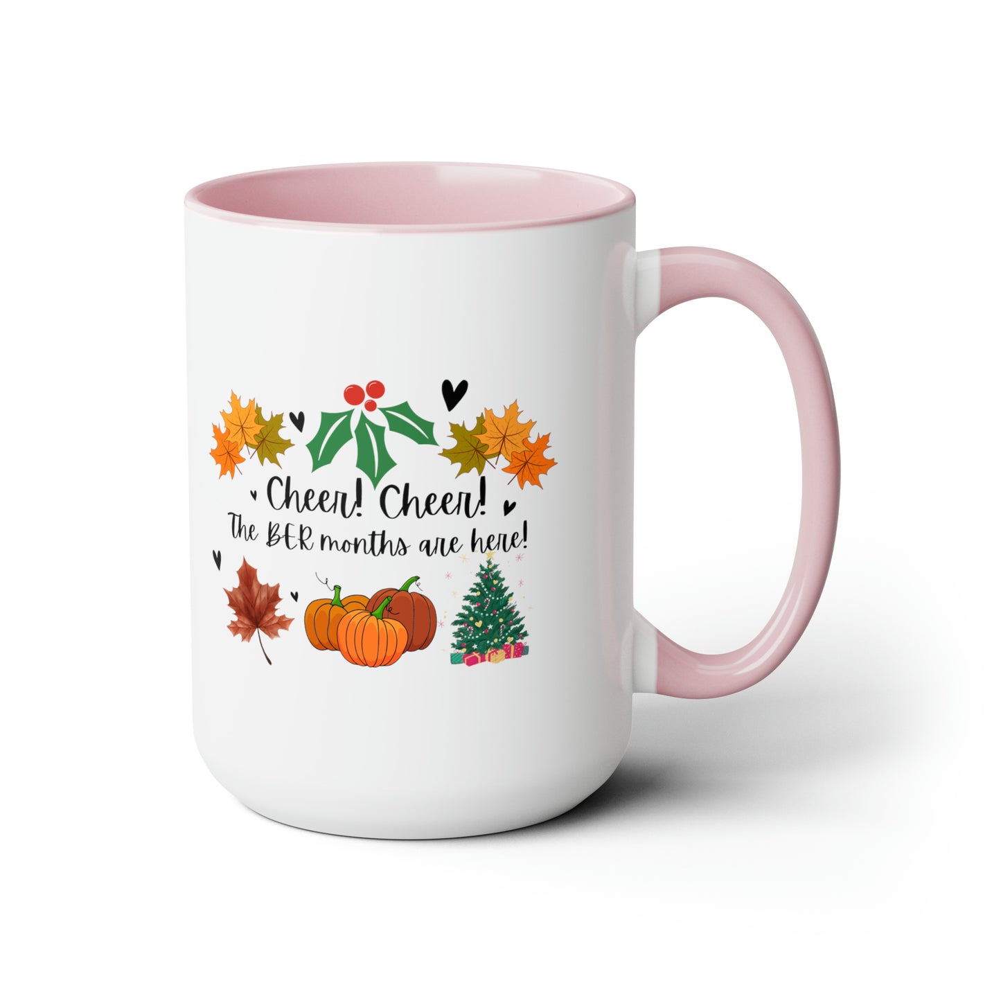 15oz Cheer! Cheer! The BER Months Are Here! Accent Coffee Mug