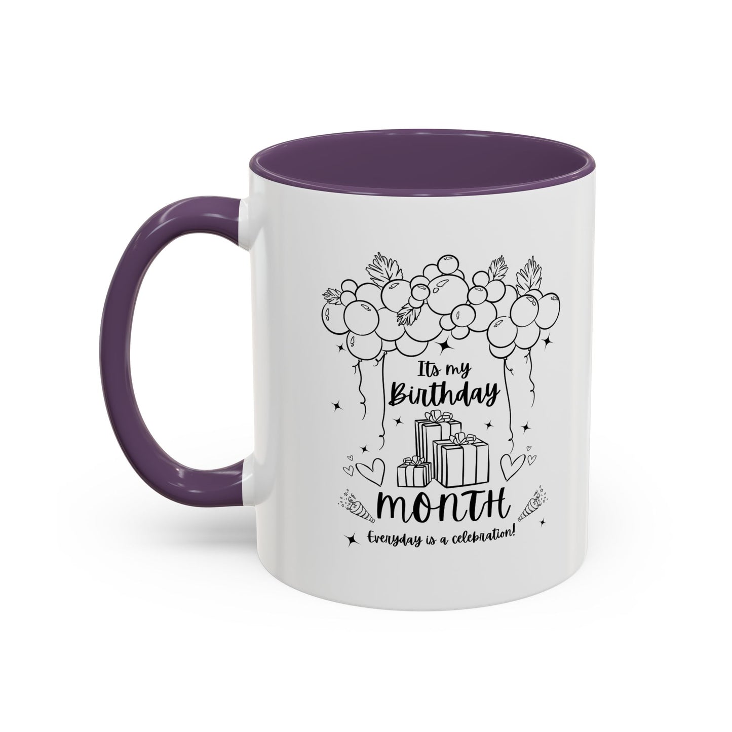11oz/15oz Its My Birthday MONTH and Everyday is A Celebration Coffee Mug