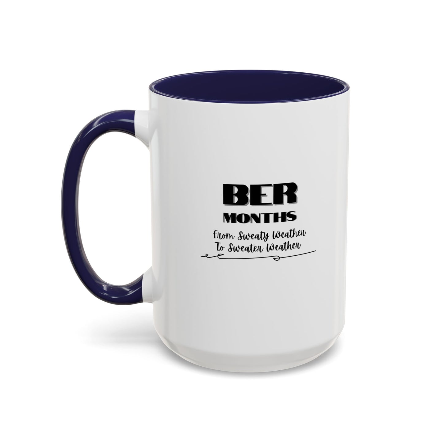 11oz/15oz BER Months From Sweaty Weather to Sweaty Weather Coffee Mug