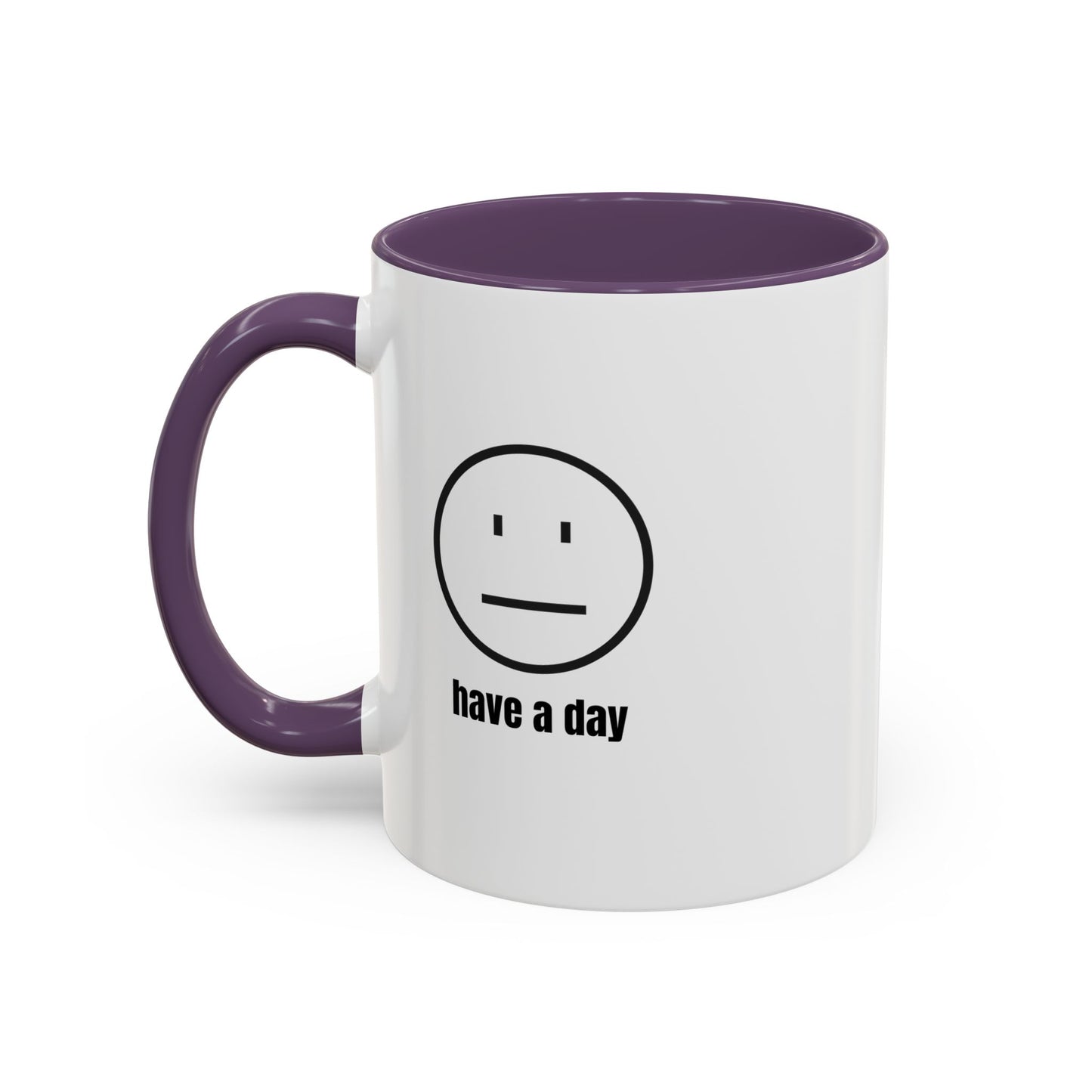 11oz/15oz Straight Face Have A Day Coffee Mug