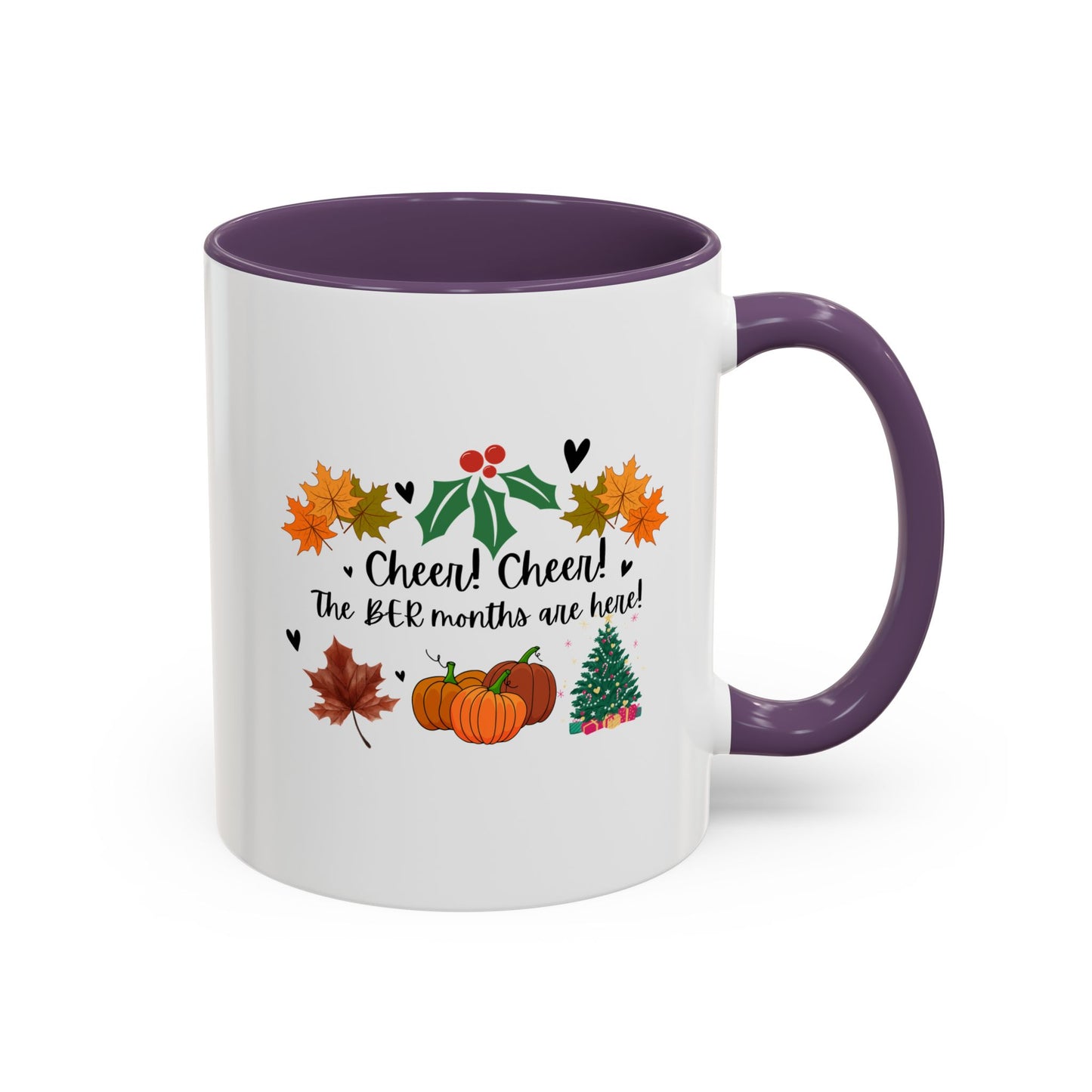 11oz/15oz Cheer! Cheer! The BER Months Are Here! Accent Coffee Mug