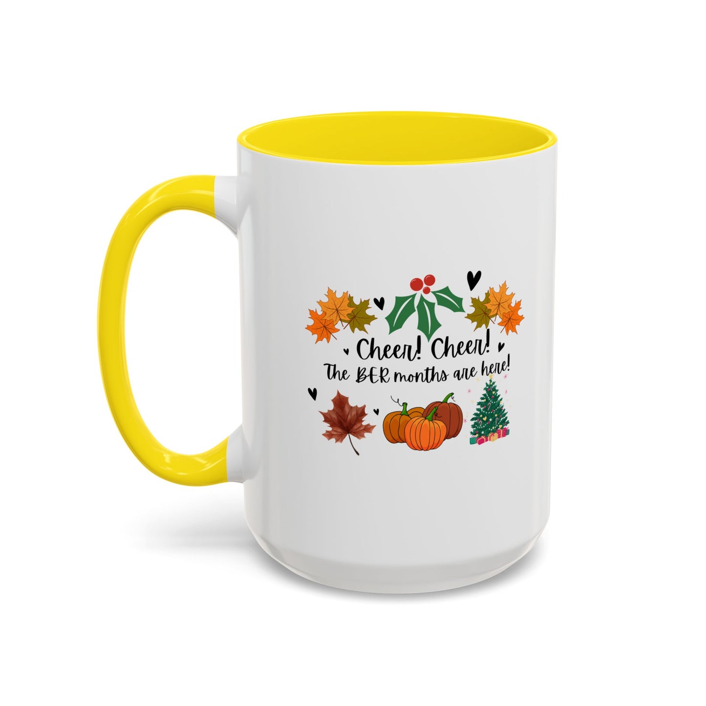11oz/15oz Cheer! Cheer! The BER Months Are Here! Accent Coffee Mug