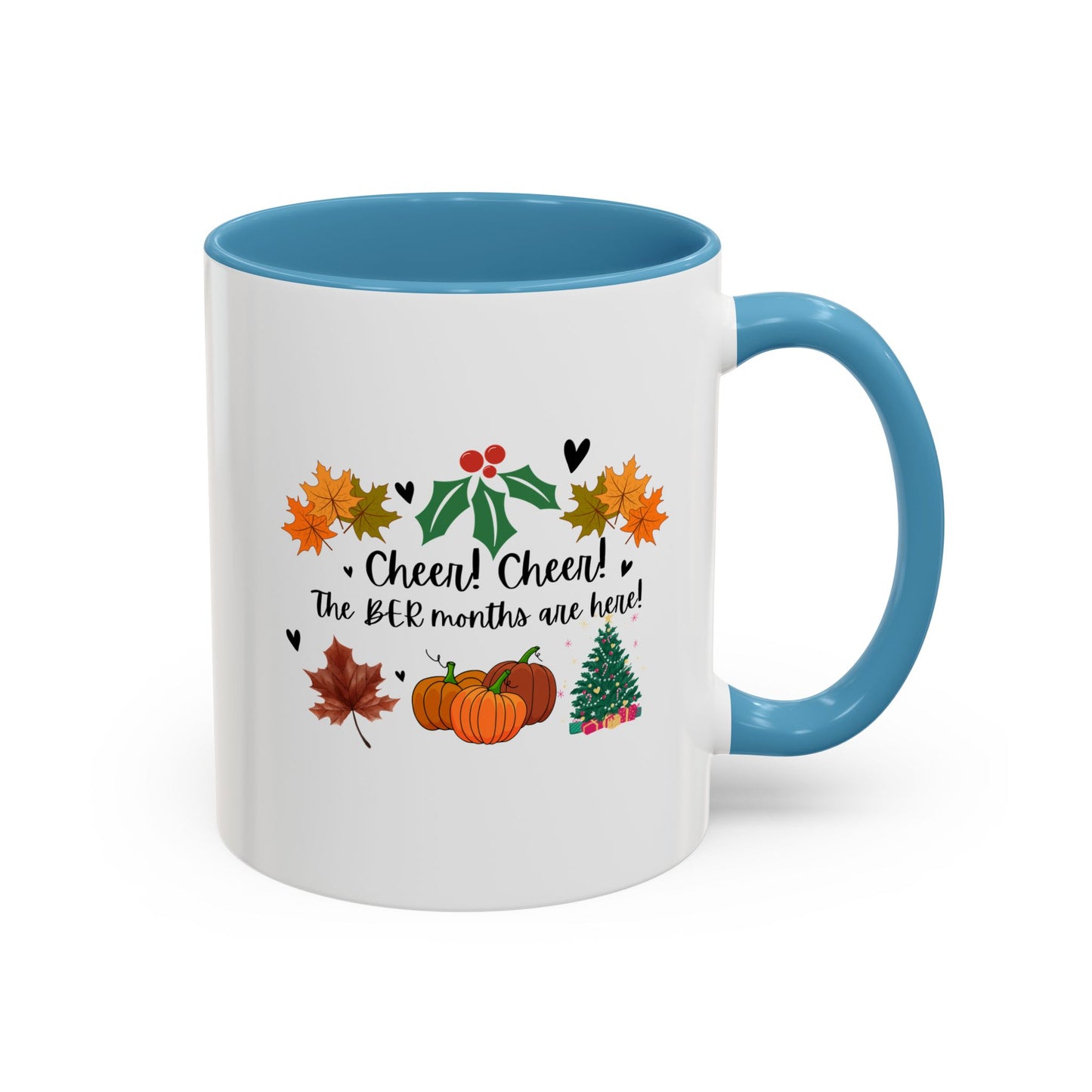 11oz. Cheer! Cheer! The BER Months Are Here! Accent Coffee Mug