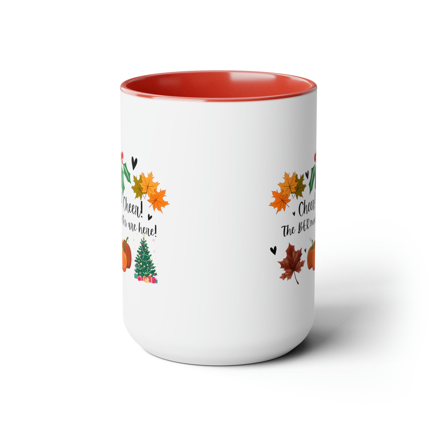 15oz Cheer! Cheer! The BER Months Are Here! Accent Coffee Mug