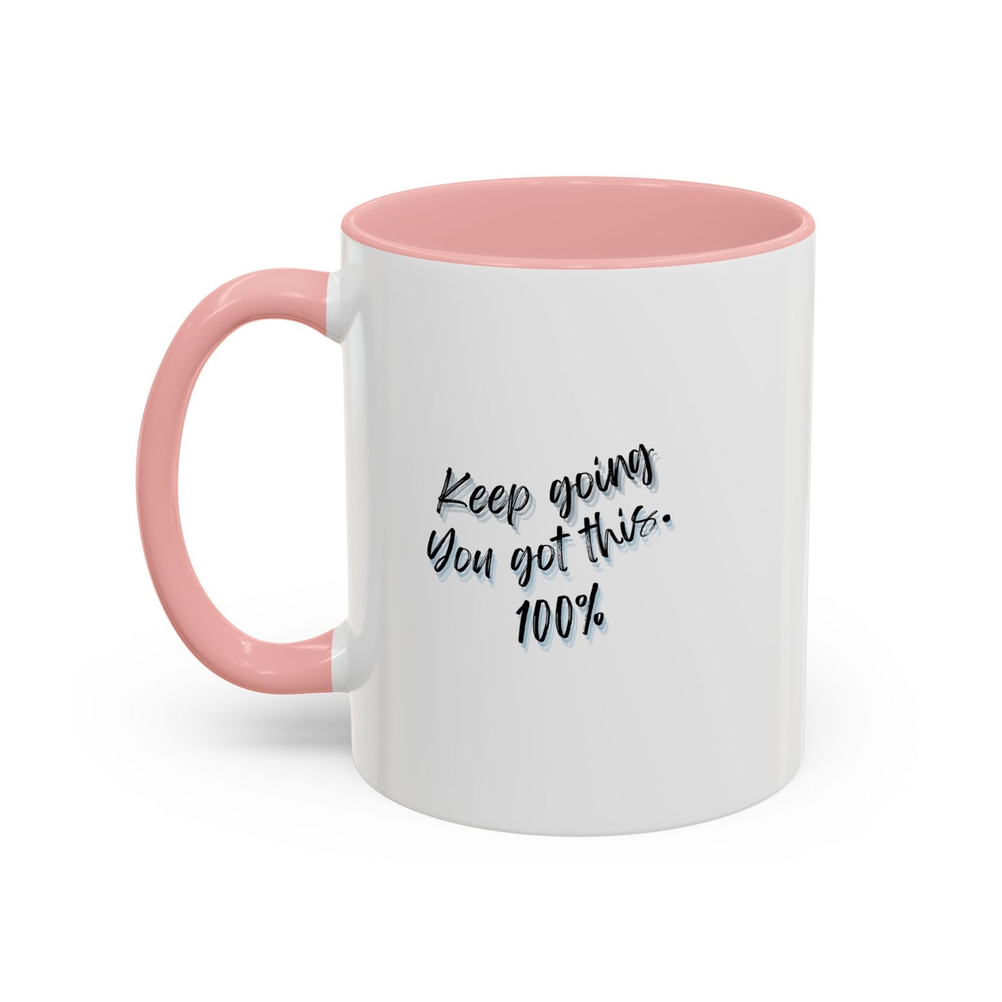 11oz Keep Going You Got This 100% Motivational Mug