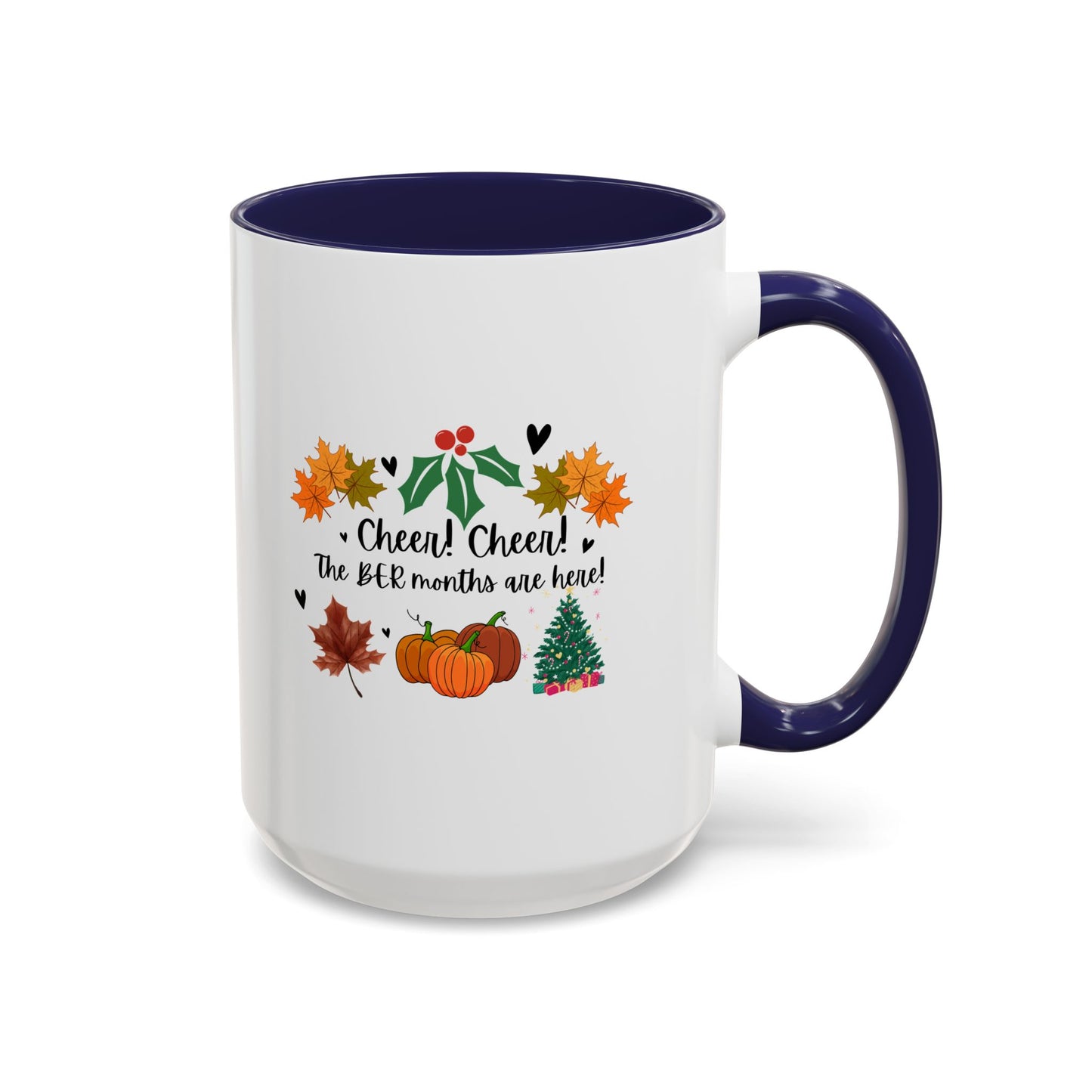 11oz/15oz Cheer! Cheer! The BER Months Are Here! Accent Coffee Mug