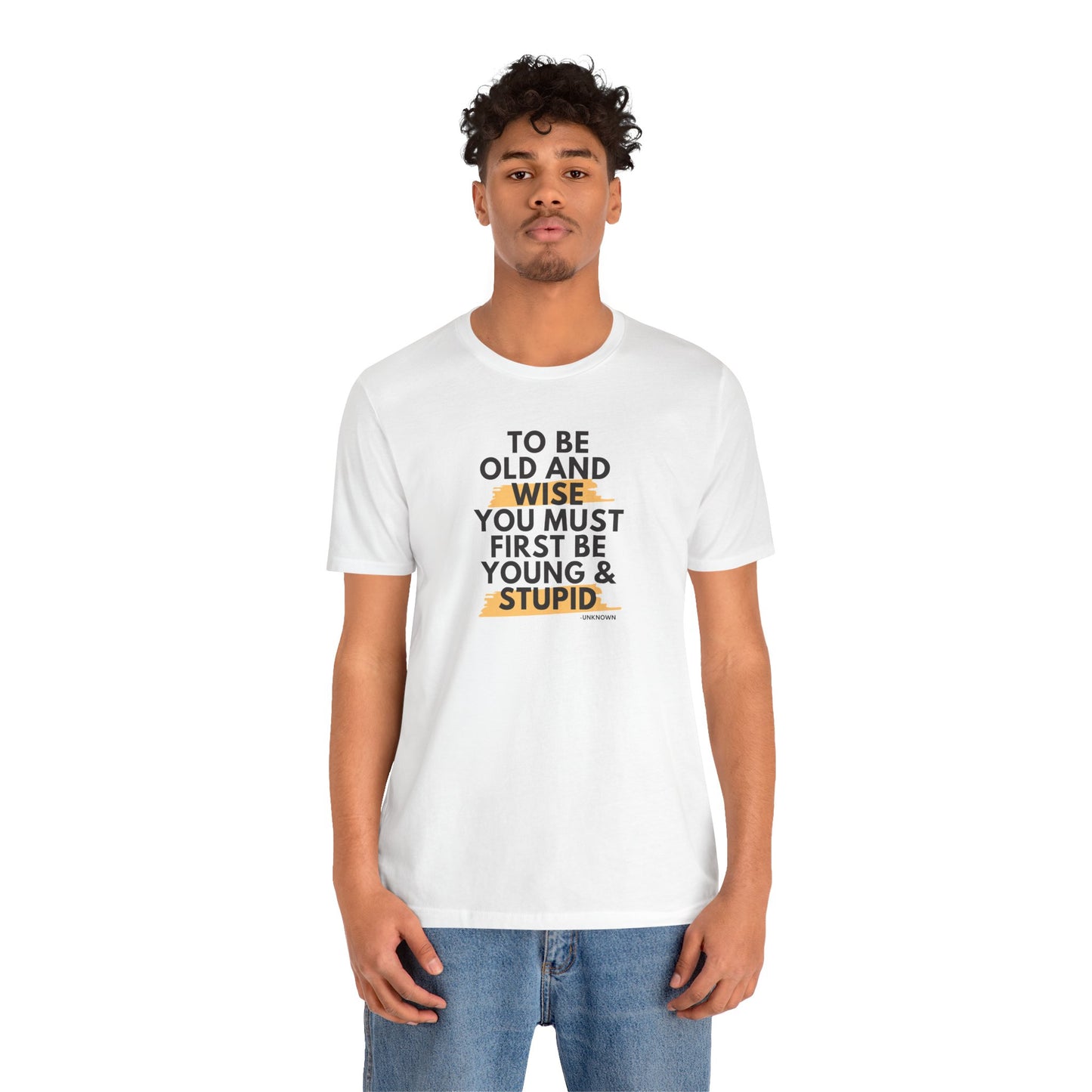 Unisex Funny To Be Old and Wise Comical T-Shirt For Aging and Youth