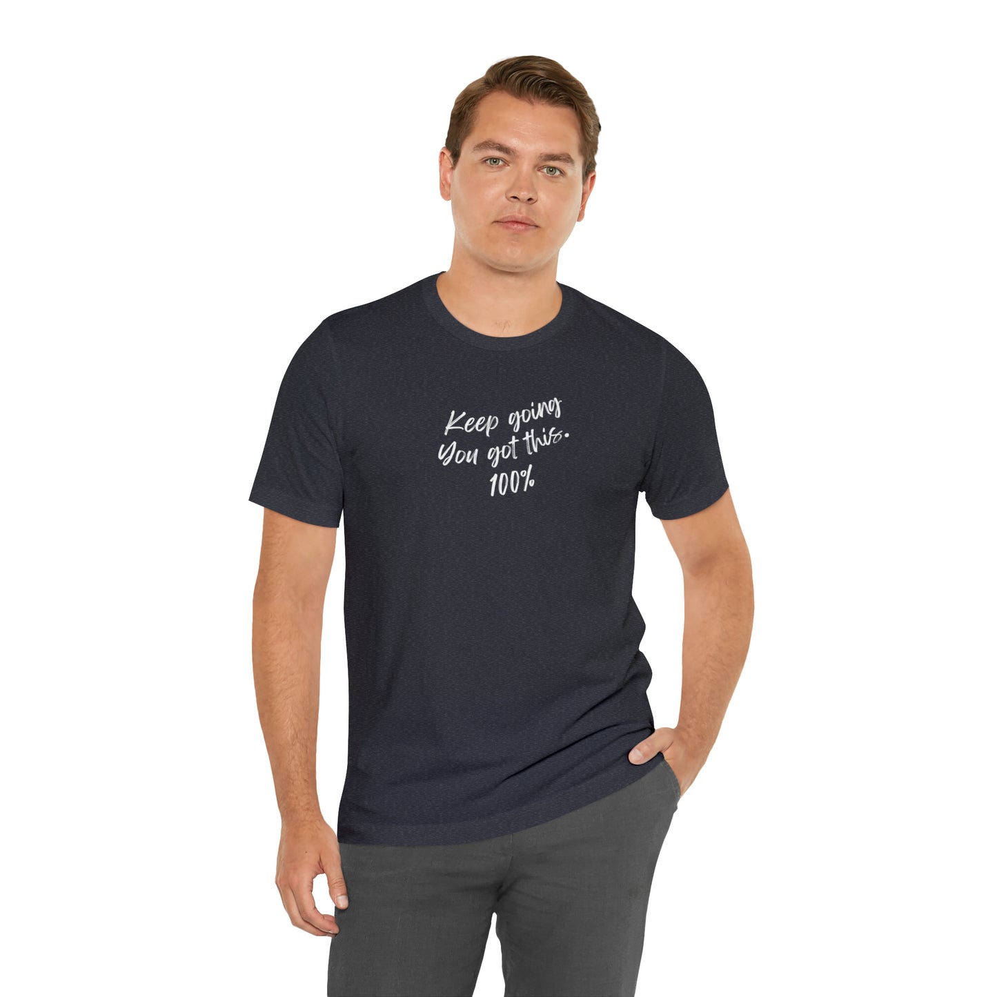 Unisex Keep Going You Got This 100%, Positive Encourage Mental Health T-Shirt