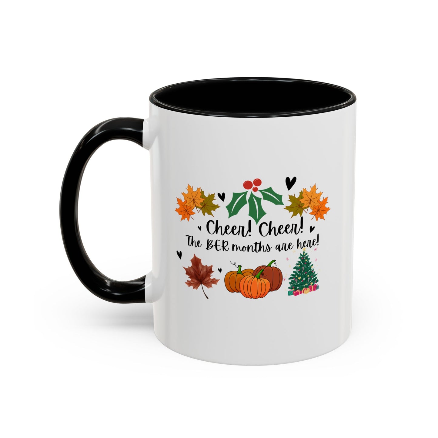 11oz/15oz Cheer! Cheer! The BER Months Are Here! Accent Coffee Mug