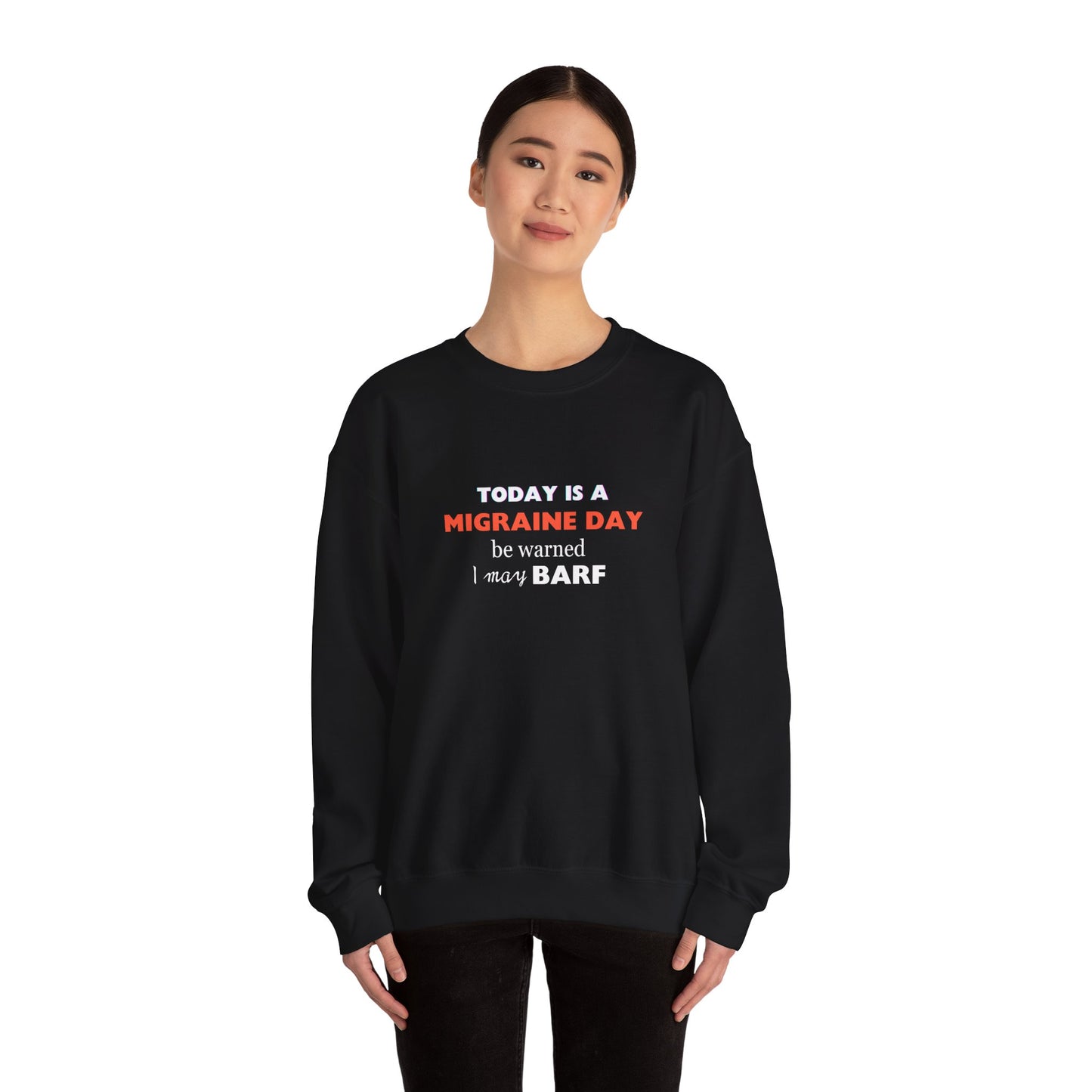 Unisex Migraine Sufferer Today Is A Migraine Day Sweatshirt I May BARF