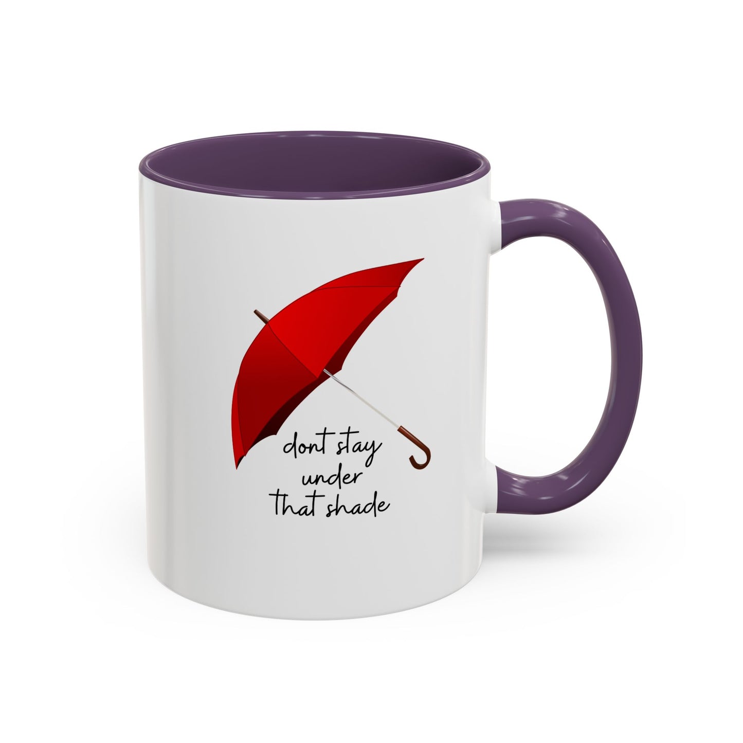 11oz/15oz Dont Stay Under That Shade Motivational Coffee Mug