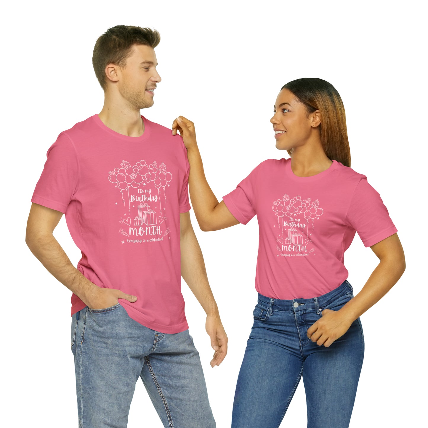 Unisex Its My Birthday MONTH Everyday Is a Celebration! T-Shirt