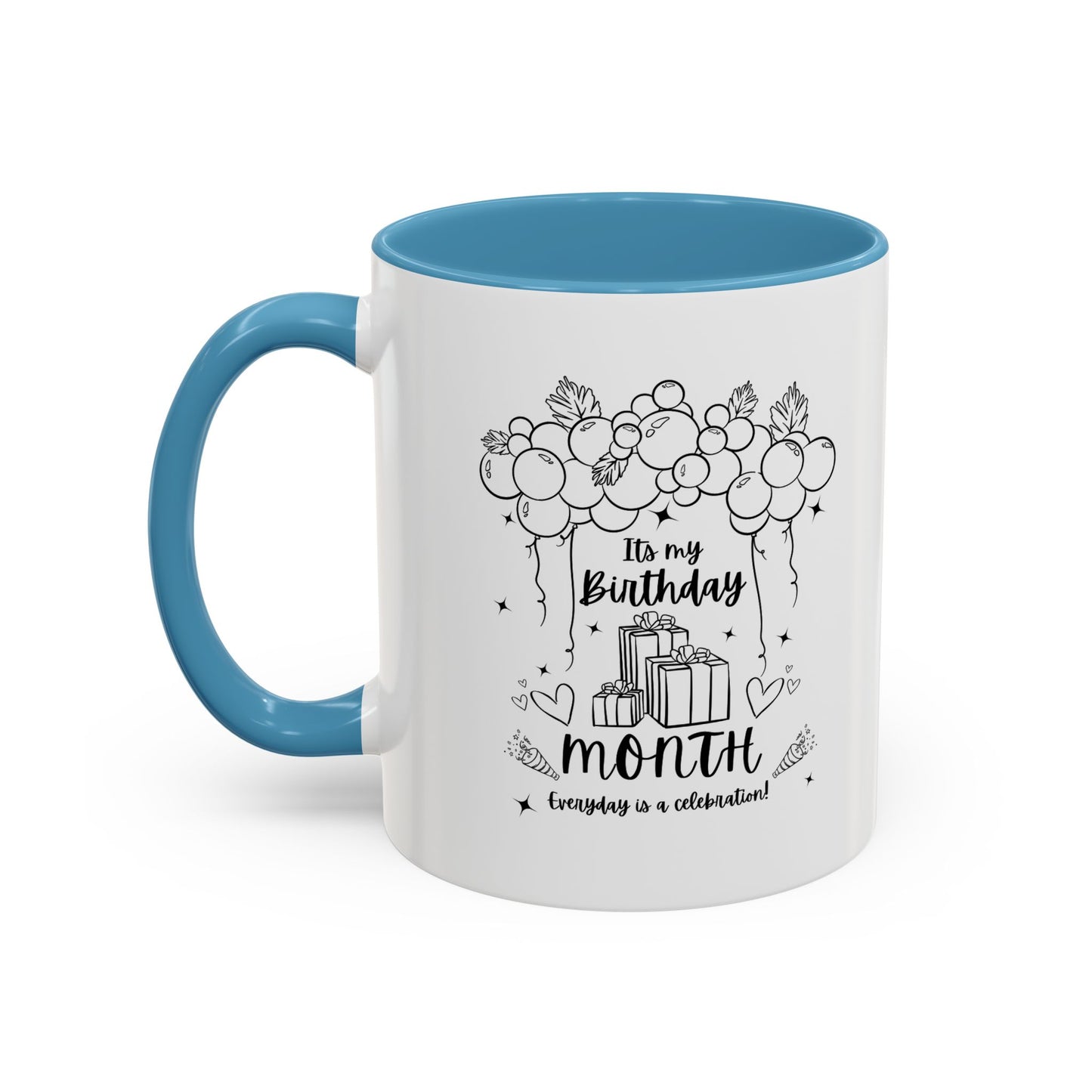 11oz/15oz Its My Birthday MONTH and Everyday is A Celebration Coffee Mug