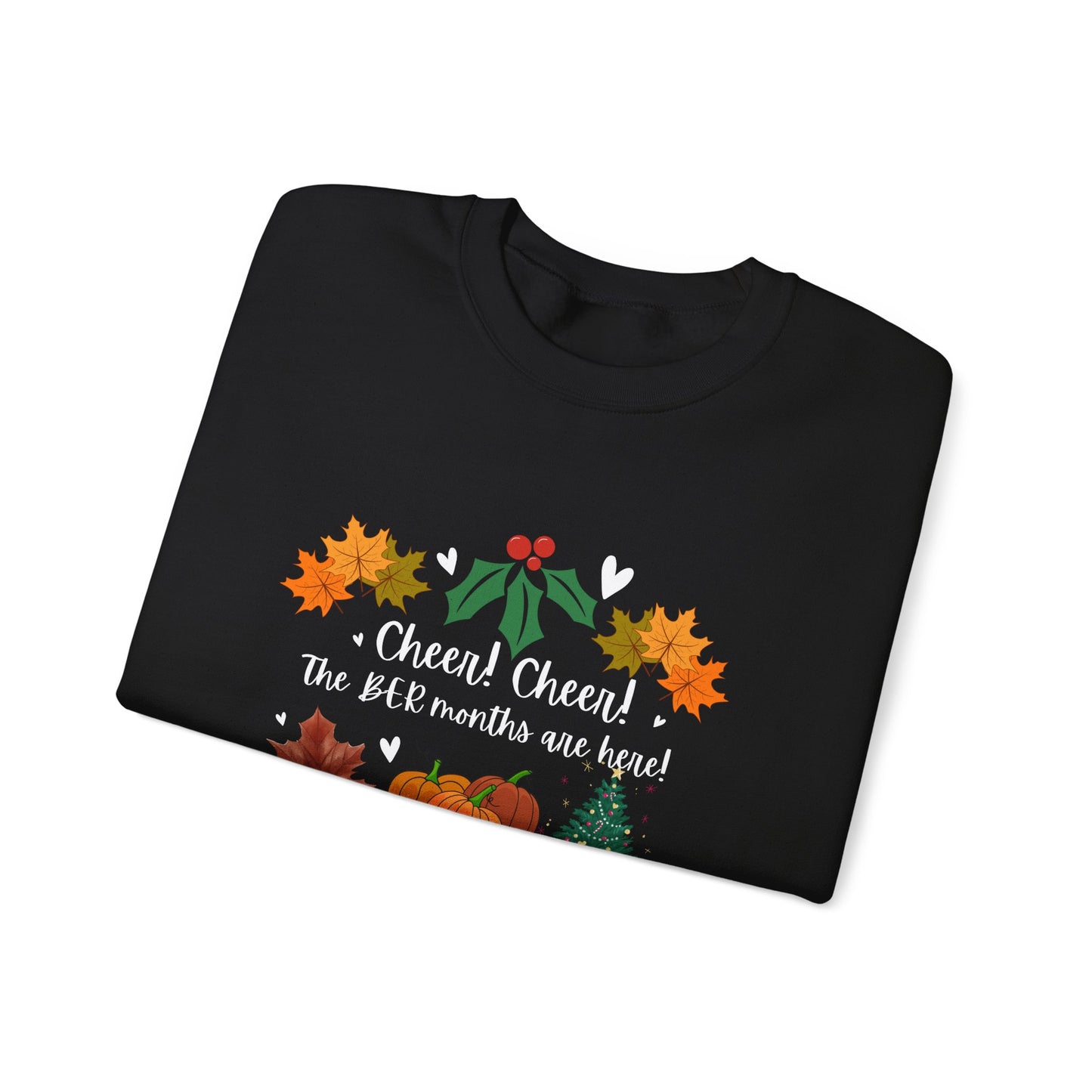 Unisex Heavy Blend™ Crewneck  Cheer! Cheer! The BER Months Are Here! Sweatshirt