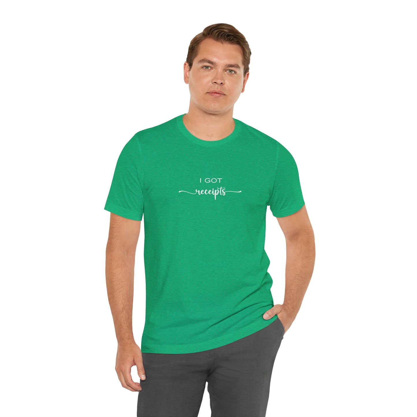 Unisex I Got RECEIPTS T-Shirt