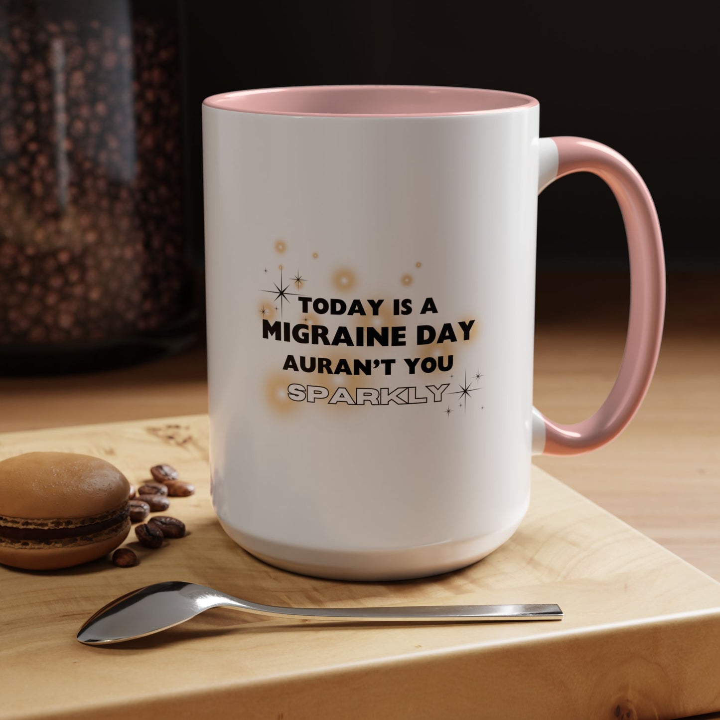 11oz/15oz Migraine Day Aurant You Sparkly Coffee Mug