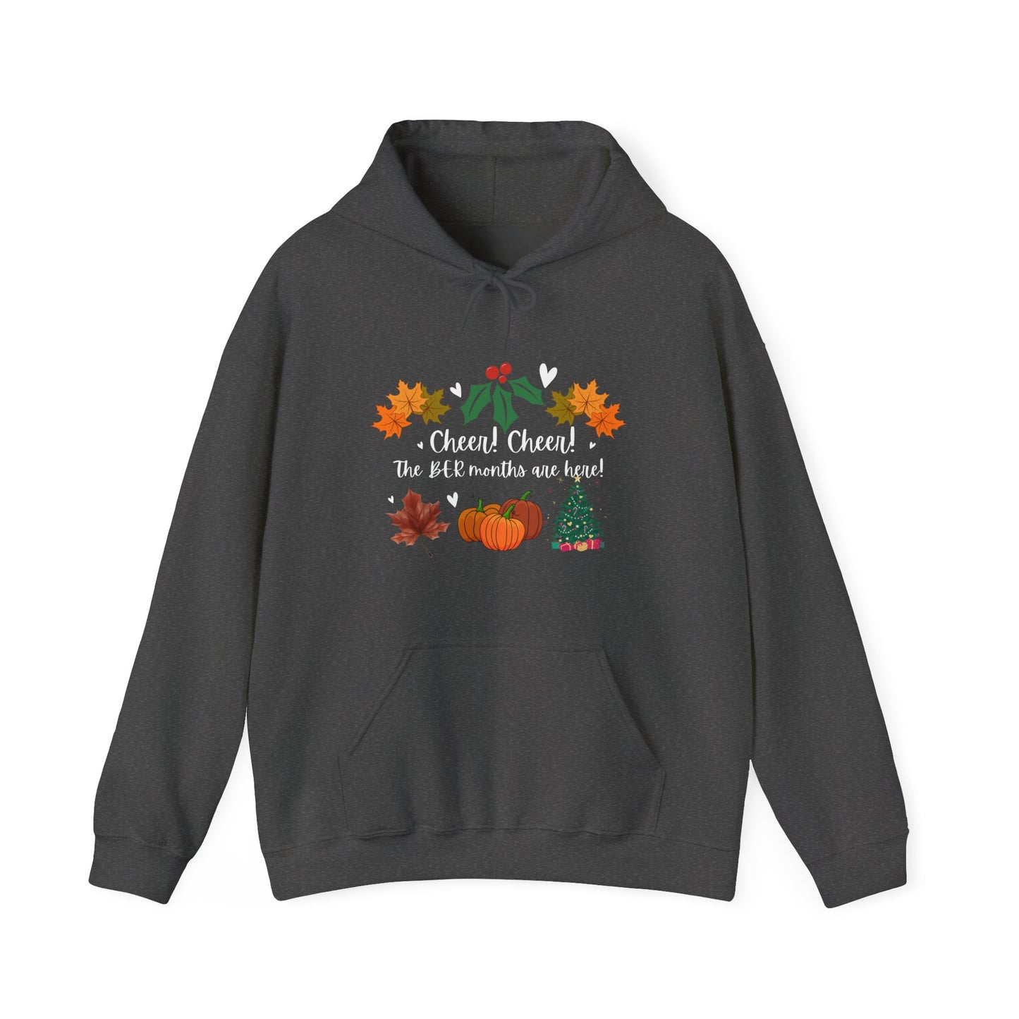 Unisex Fall and Winter Cheer! Cheer! The BER Months Are Here! Hooded Sweatshirt