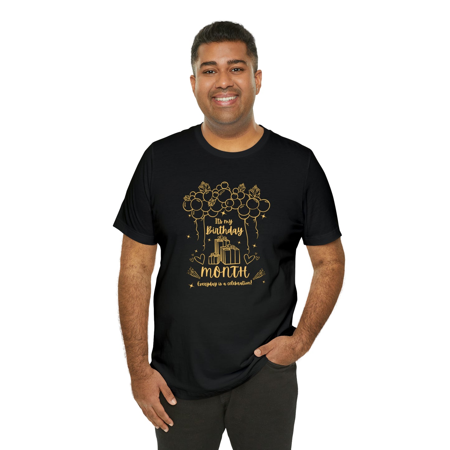 Unisex Its My Birthday MONTH Everyday Is a Celebration! T-Shirt