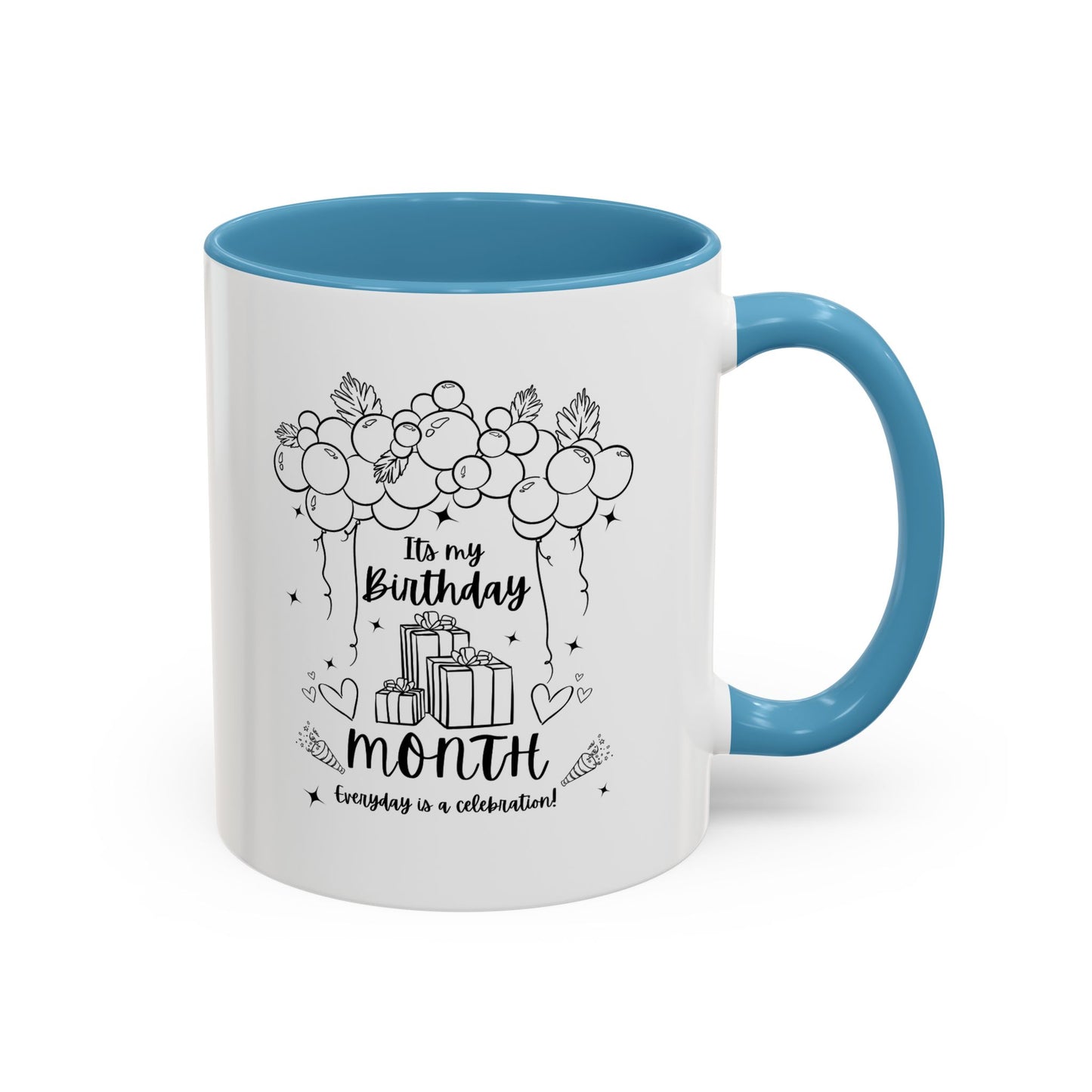 11oz/15oz Its My Birthday MONTH and Everyday is A Celebration Coffee Mug