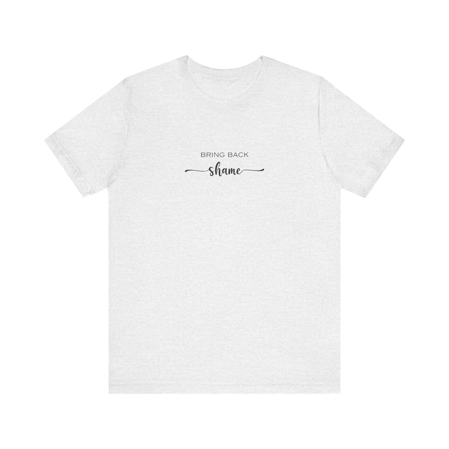 Unisex Bring Back SHAME T-Shirt