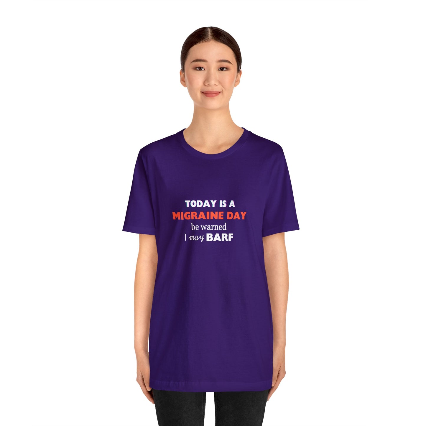 Unisex Migraine Sufferer Today Is A Migraine Day T-shirt I May BARF