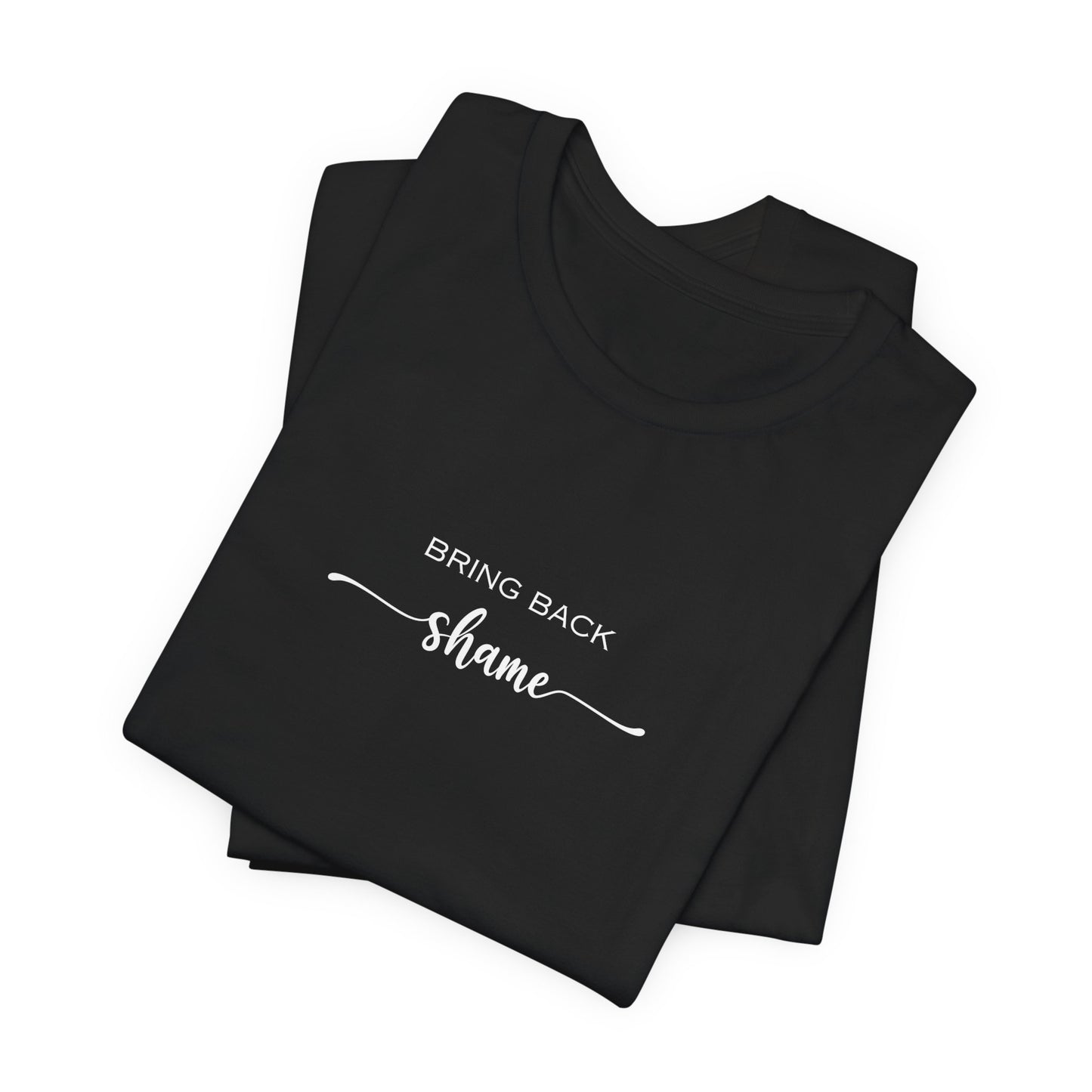 Unisex Bring Back SHAME T-Shirt