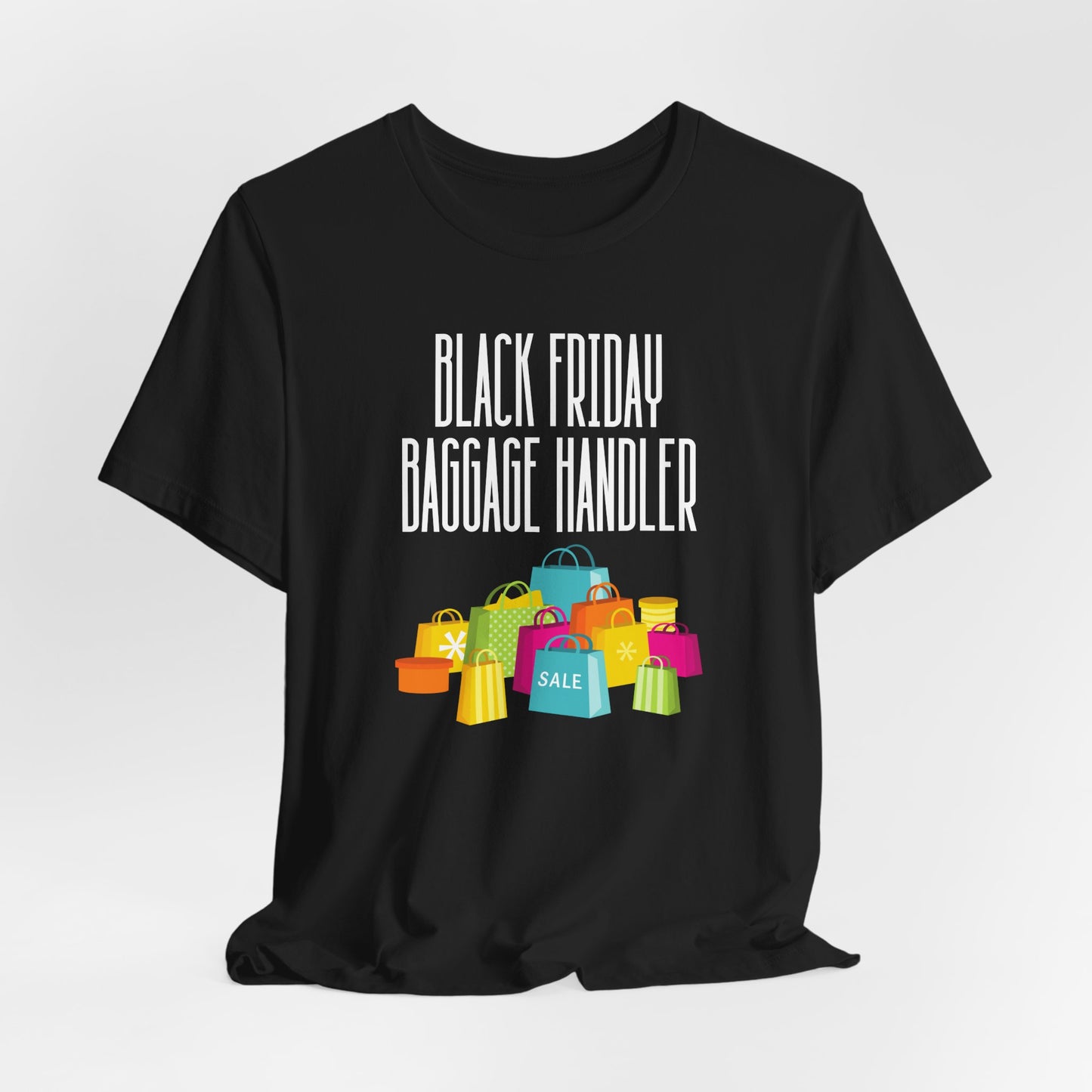 Unisex Jersey Short Sleeve Black Friday Christmas Sale Baggage Handler Shopping T-Shirt