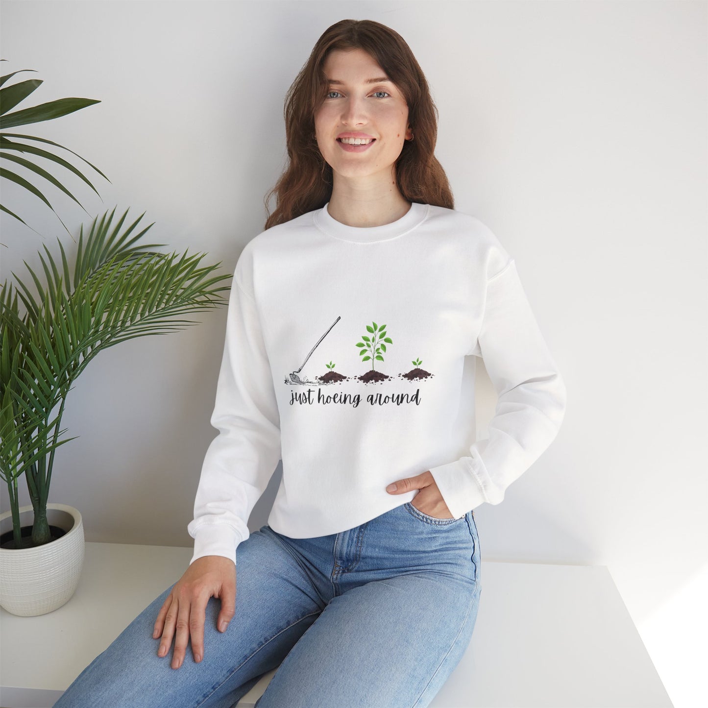 Unisex Just Hoeing Around Gardening Sweatshirt