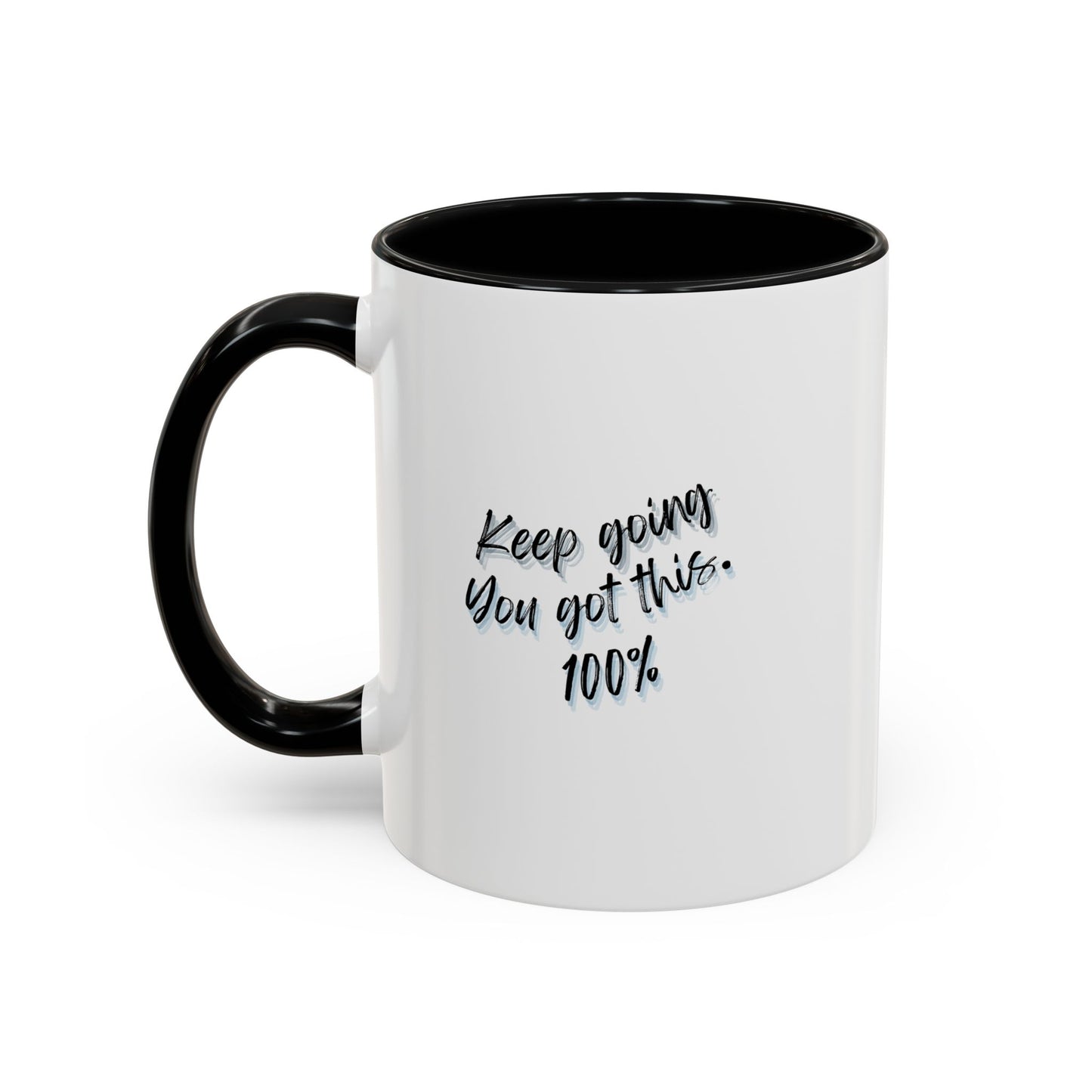 11oz Keep Going You Got This 100% Motivational Mug