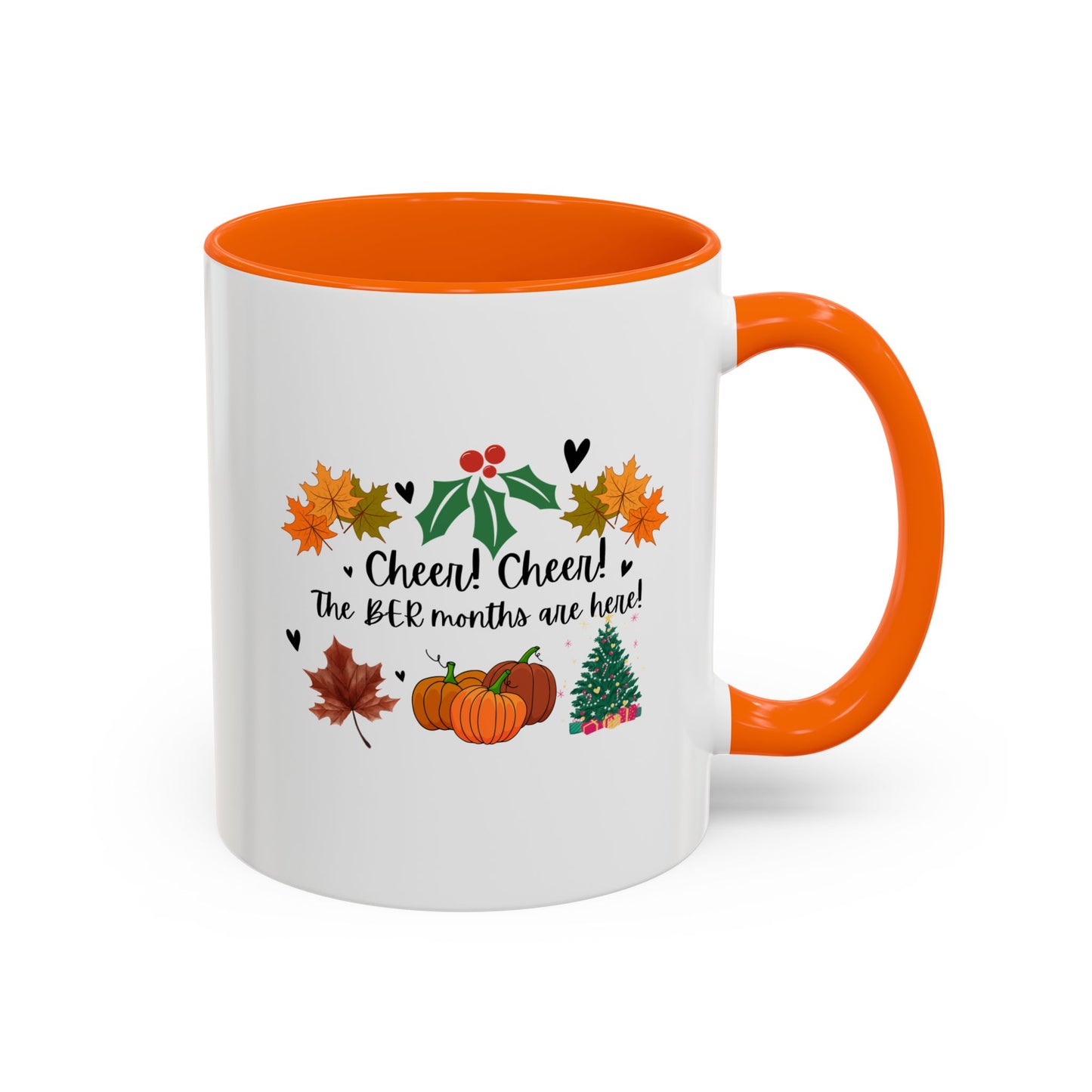 11oz/15oz Cheer! Cheer! The BER Months Are Here! Accent Coffee Mug