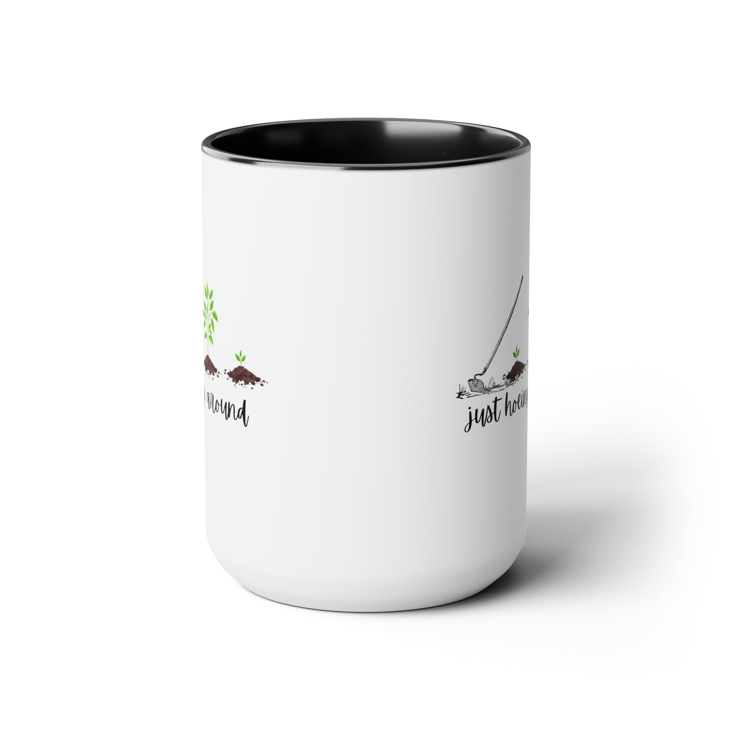 15oz Just Hoeing Around Gardening Mug